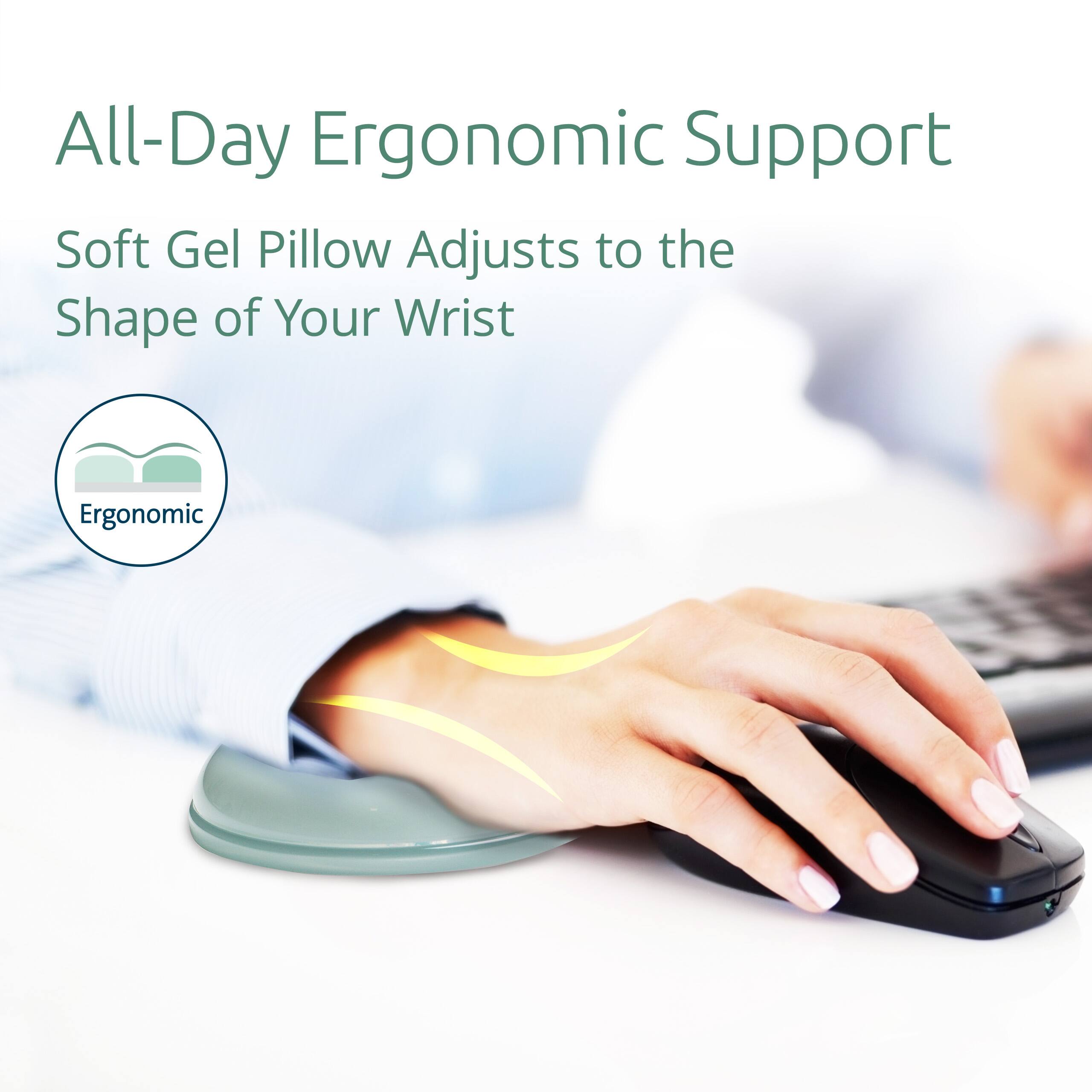 All-Day Ergonomic Support  
Soft Gel Pillow Adjusts to the Shape of Your Wrist