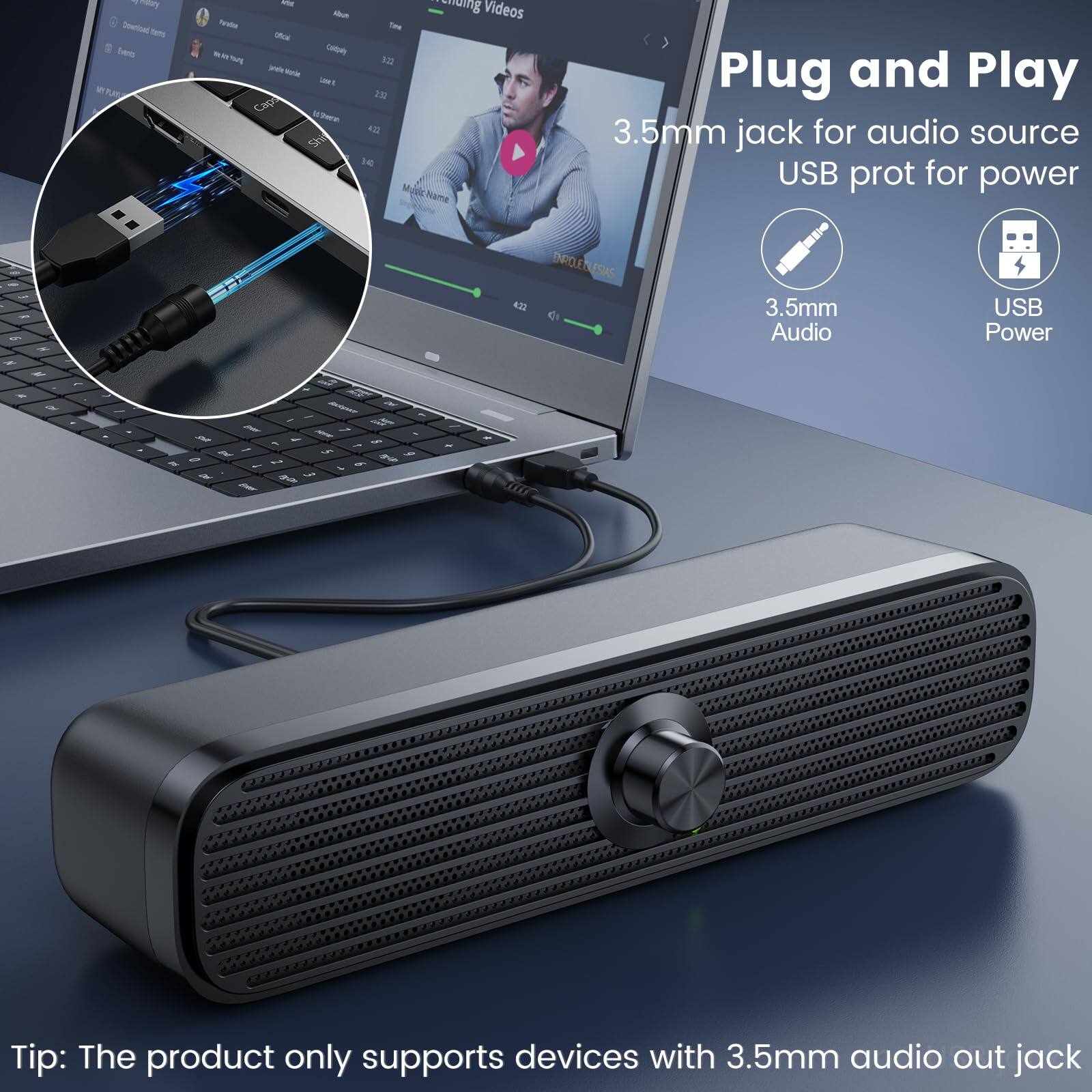 Plug and Play  
3.5mm jack for audio source  
USB port for power  

3.5mm Audio  
USB Power  

Tip: The product only supports devices with 3.5mm audio out jack