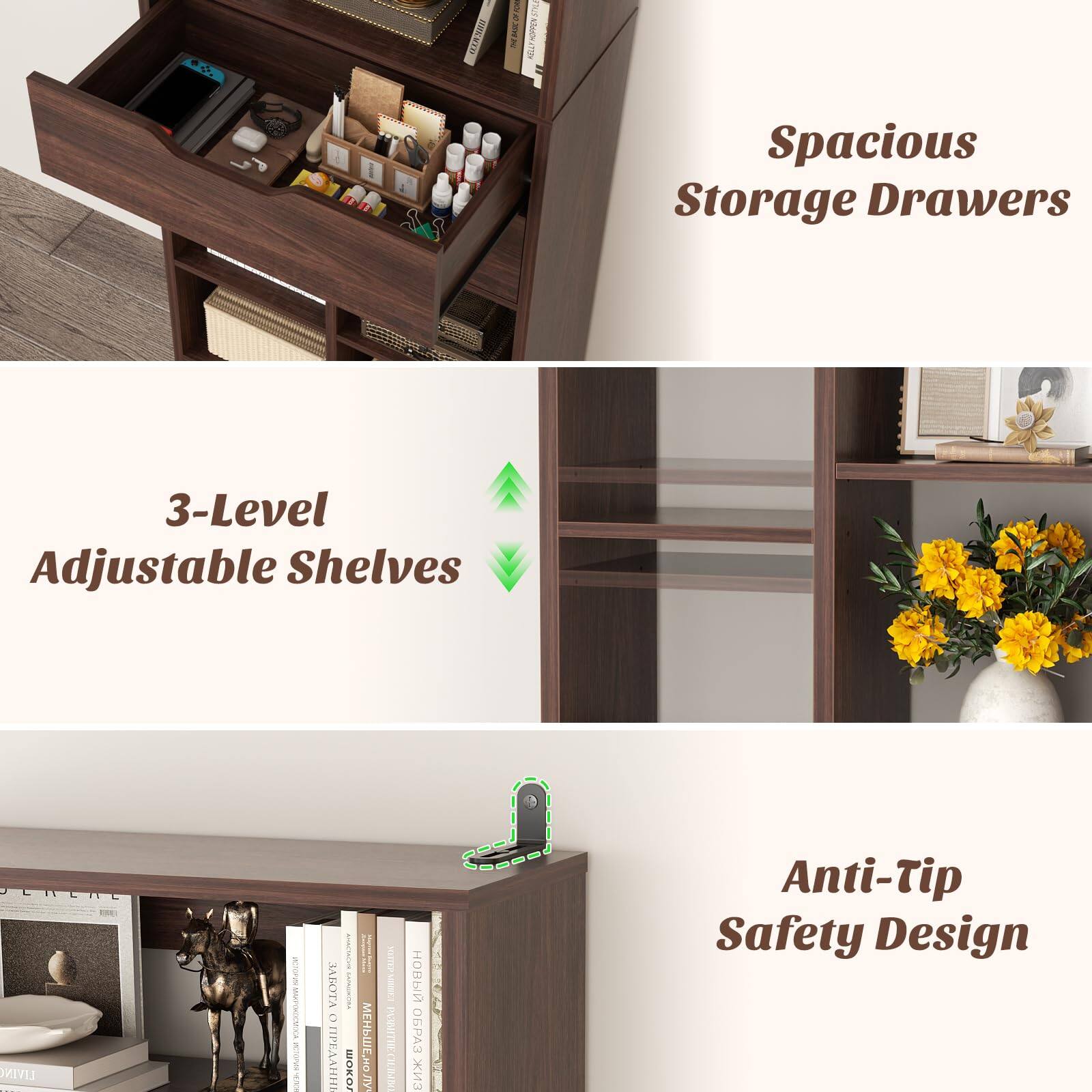 Spacious Storage Drawers  
3-Level Adjustable Shelves  
Anti-Tip Safety Design