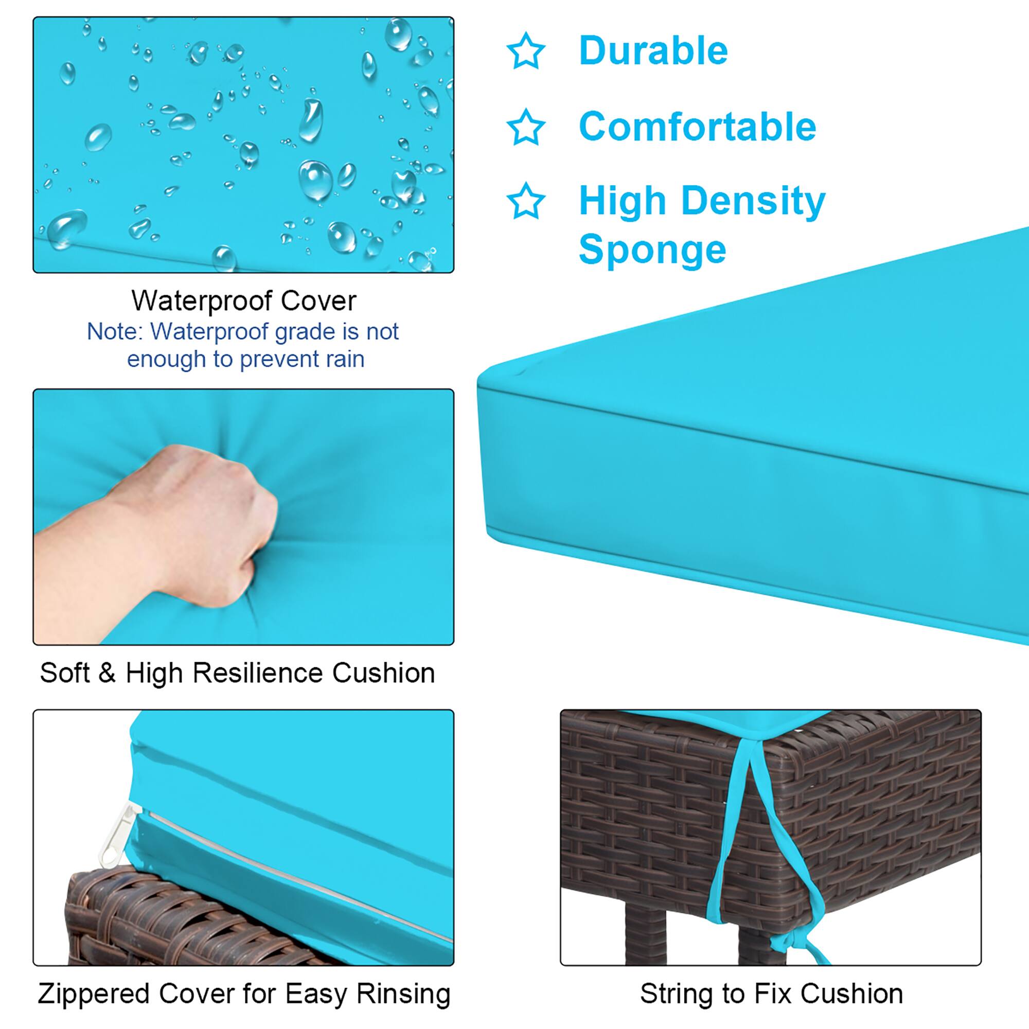 Durable, Comfortable, Waterproof Cover: Note: Waterproof grade is not enough to prevent rain. High Density Sponge, Soft & High Resilience Cushion. Zippered Cover for Easy Rinsing. String to Fix Cushion.