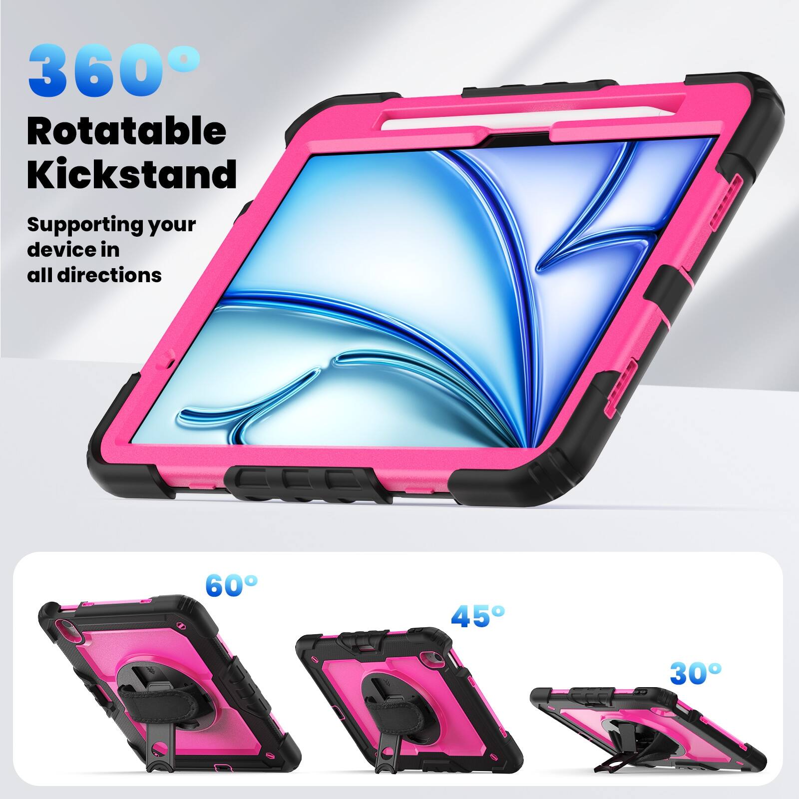360° Rotatable Kickstand  
Supporting your device in all directions  
60°  
45°  
30°
