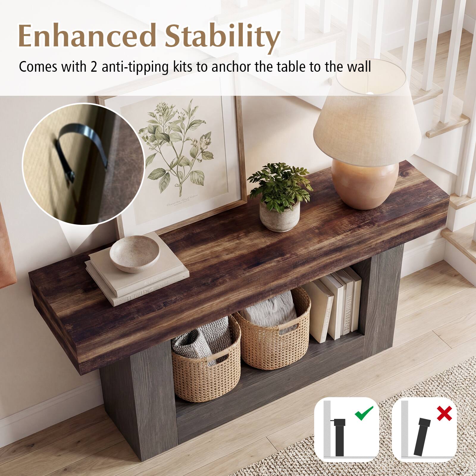Enhanced Stability  
Comes with 2 anti-tipping kits to anchor the table to the wall