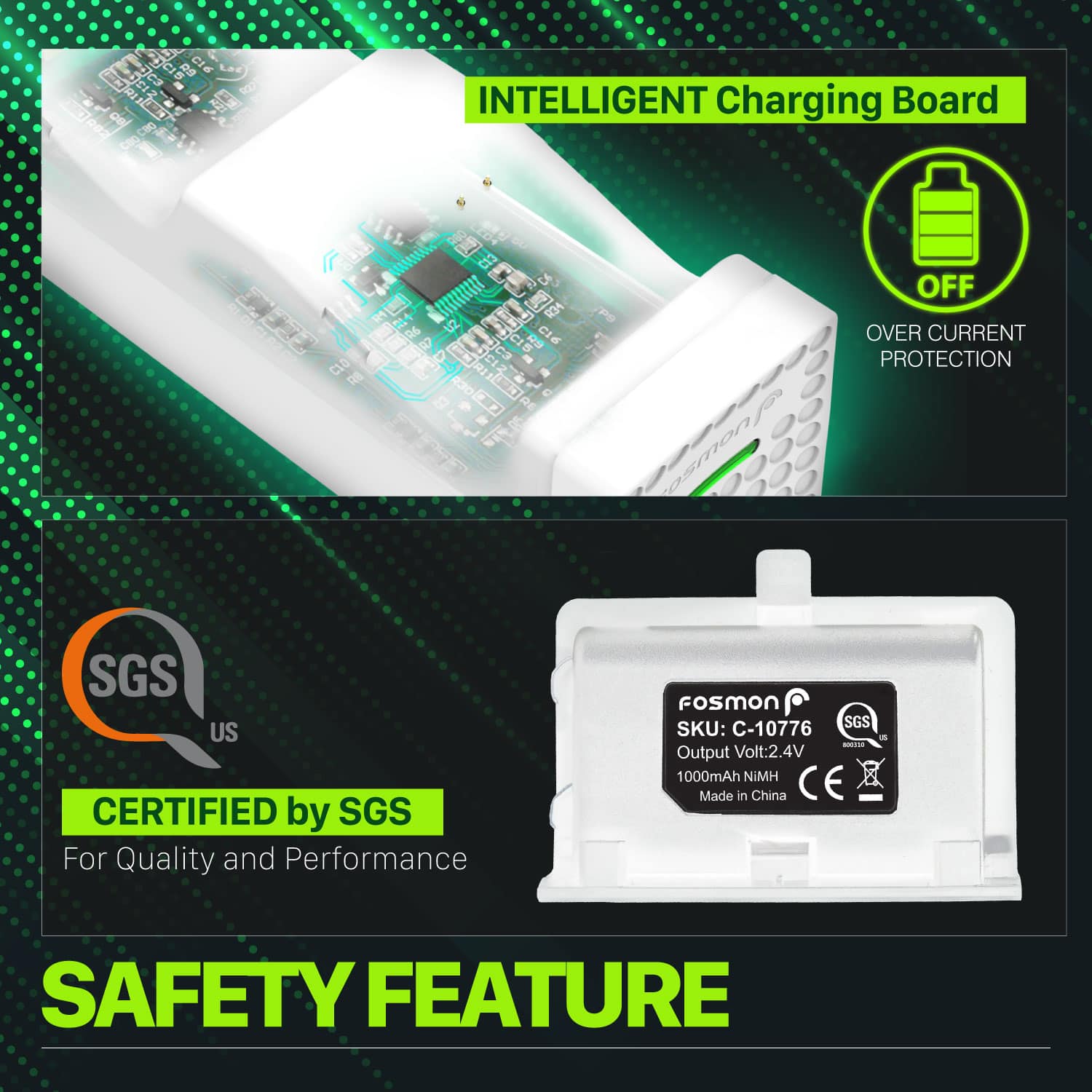 C3 Ce 0 9 C16 R0 INTELLIGENT Charging Board OFF OVER CURRENT PROTECTION SGS US CERTIFIED by SGS For Quality and Performance Fosmon SGS SKU: C-10776 L - Output Volt:2.4V 1000mAh NIMH Made in China CE SAFETY FEATURE