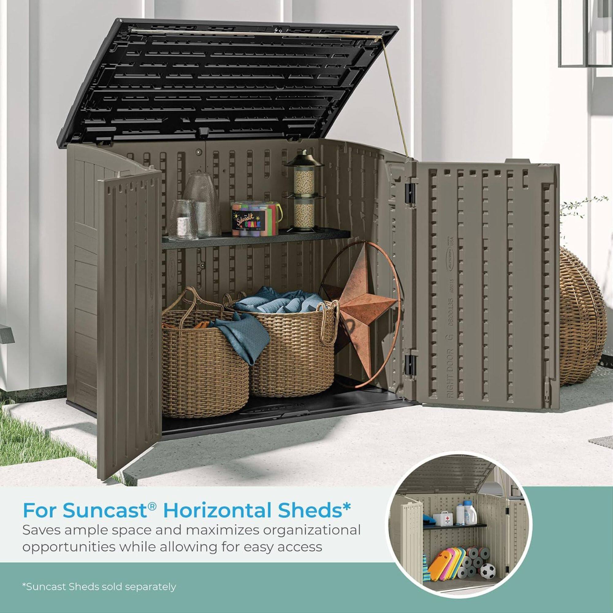For Suncast® Horizontal Sheds*

Saves ample space and maximizes organizational opportunities while allowing for easy access

*Suncast Sheds sold separately