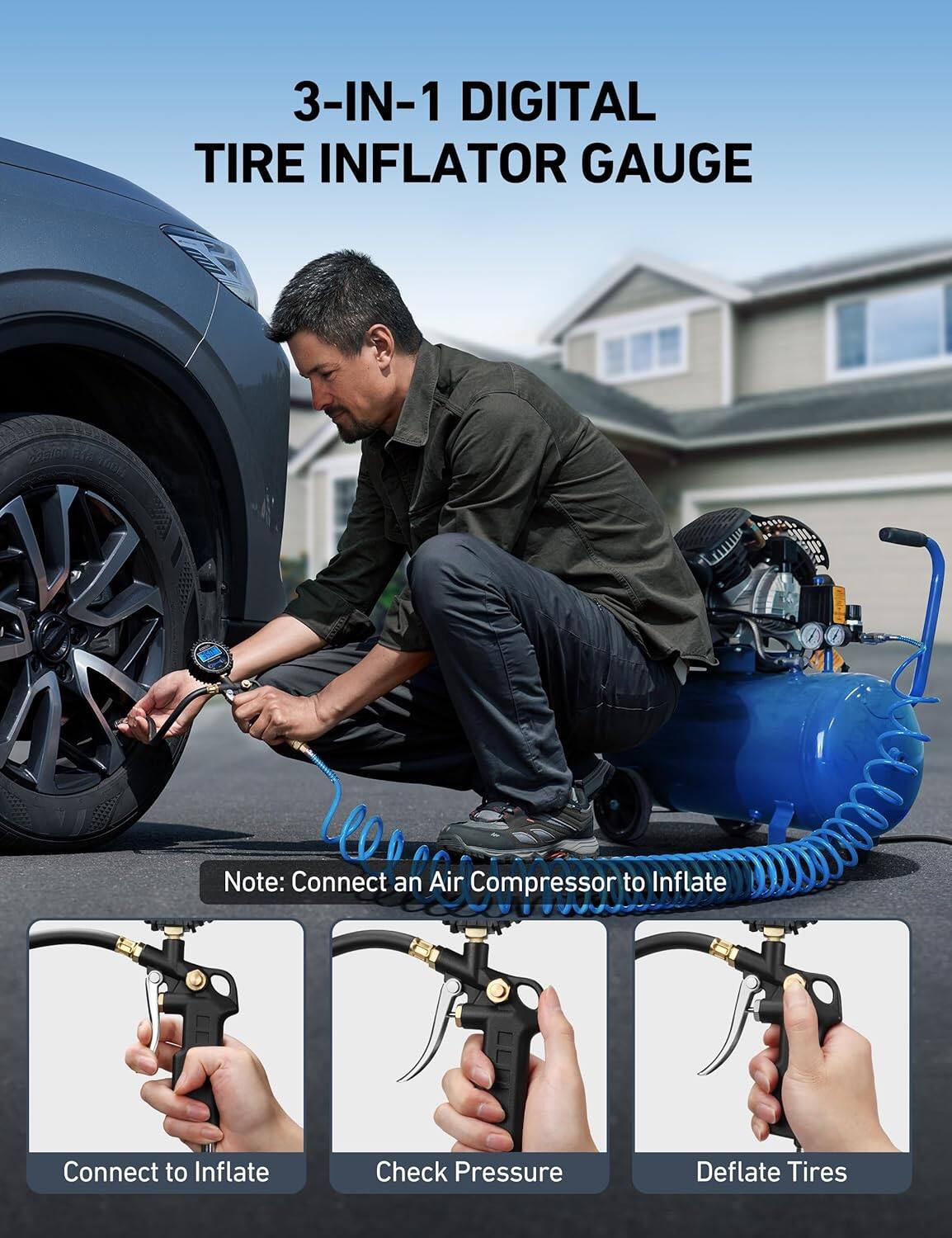 3-IN-1 DIGITAL TIRE INFLATOR GAUGE

Note: Connect an Air Compressor to Inflate

- Connect to Inflate
- Check Pressure
- Deflate Tires