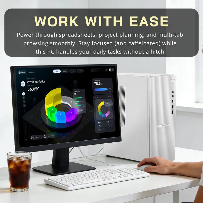 WORK WITH EASE

Power through spreadsheets, project planning, and multi-tab browsing smoothly. Stay focused (and caffeinated) while this PC handles your daily tasks without a hitch.

Profit statistics
56,050

75.5

Lenovo