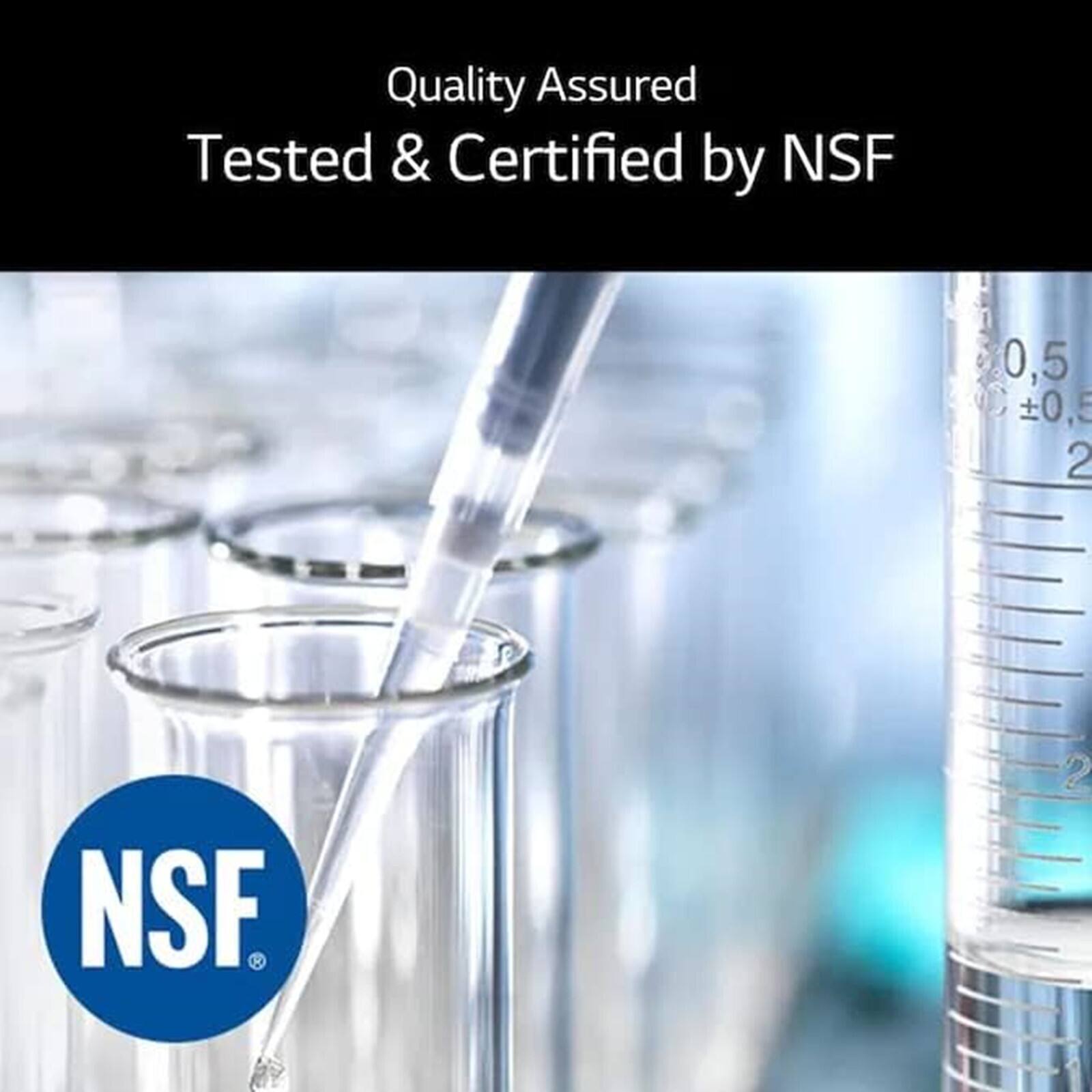 Quality Assured  
Tested & Certified by NSF