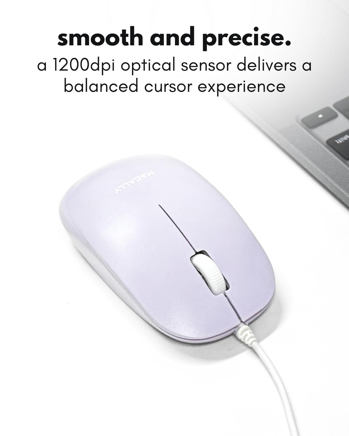 smooth and precise.  
a 1200dpi optical sensor delivers a balanced cursor experience