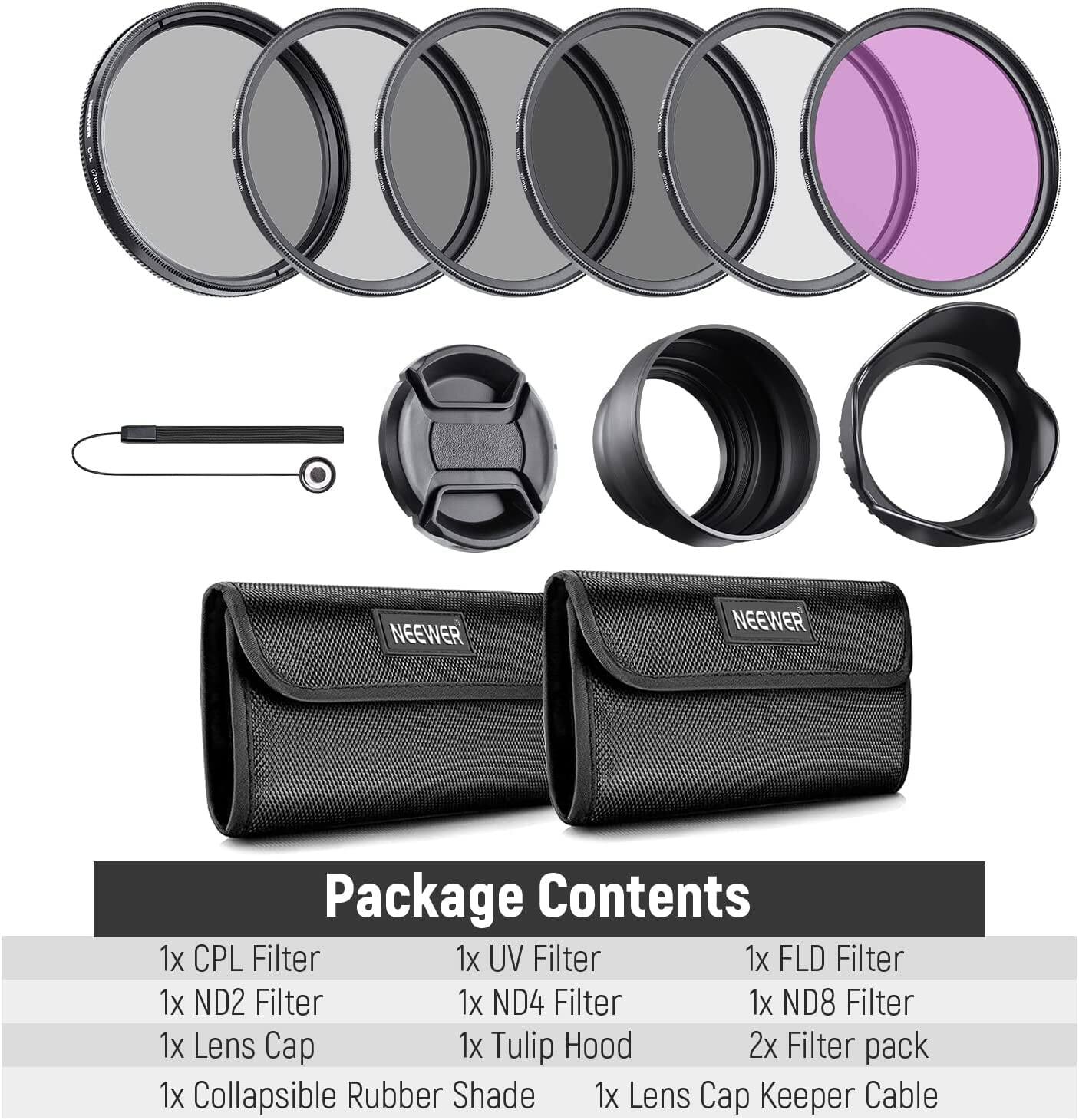 NEEWER Package Contents

1x CPL Filter  
1x UV Filter  
1x FLD Filter  
1x ND2 Filter  
1x ND4 Filter  
1x ND8 Filter  
1x Lens Cap  
1x Tulip Hood  
2x Filter pack  
1x Collapsible Rubber Shade  
1x Lens Cap Keeper Cable