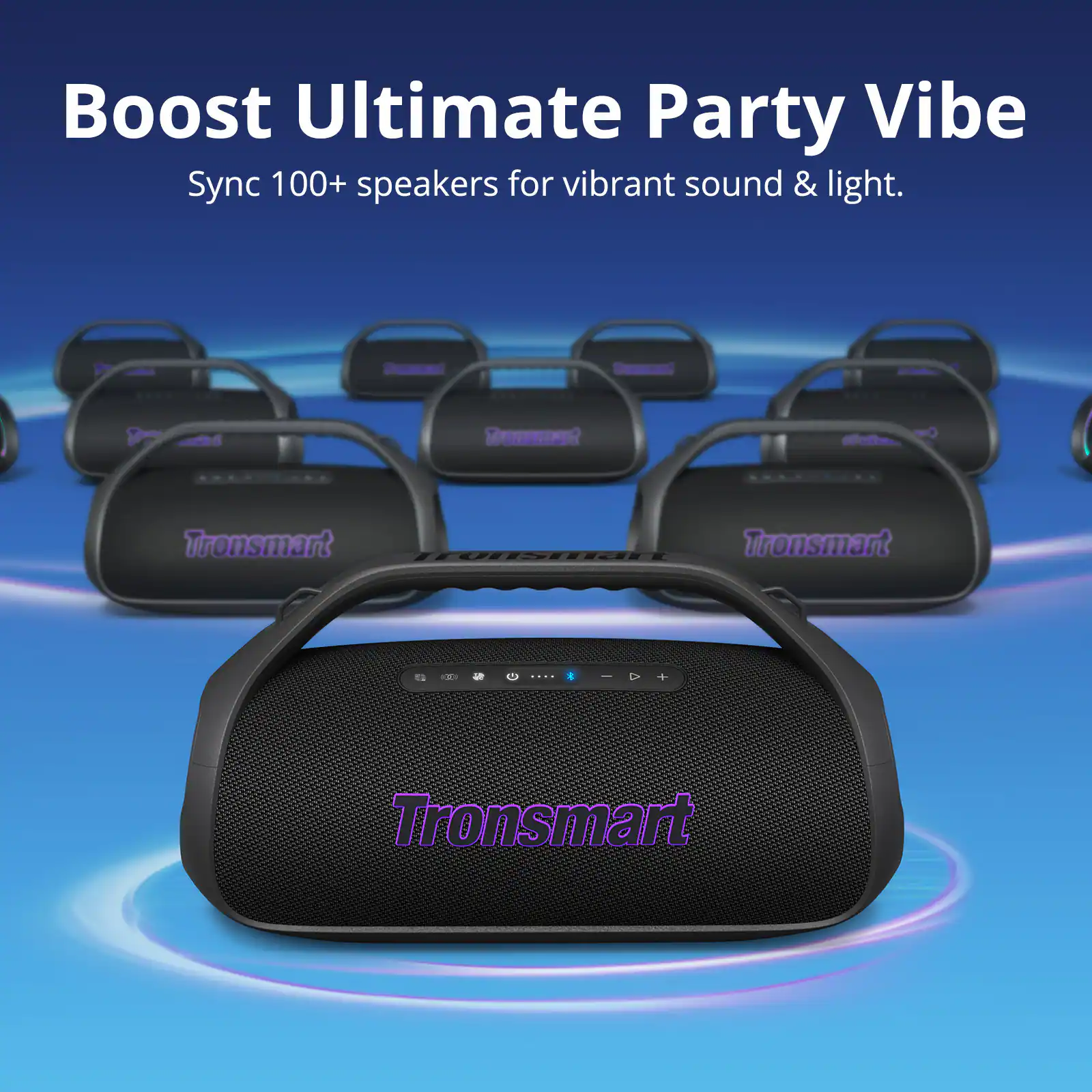 Boost Ultimate Party Vibe  
Sync 100+ speakers for vibrant sound & light.  
Tronsmart