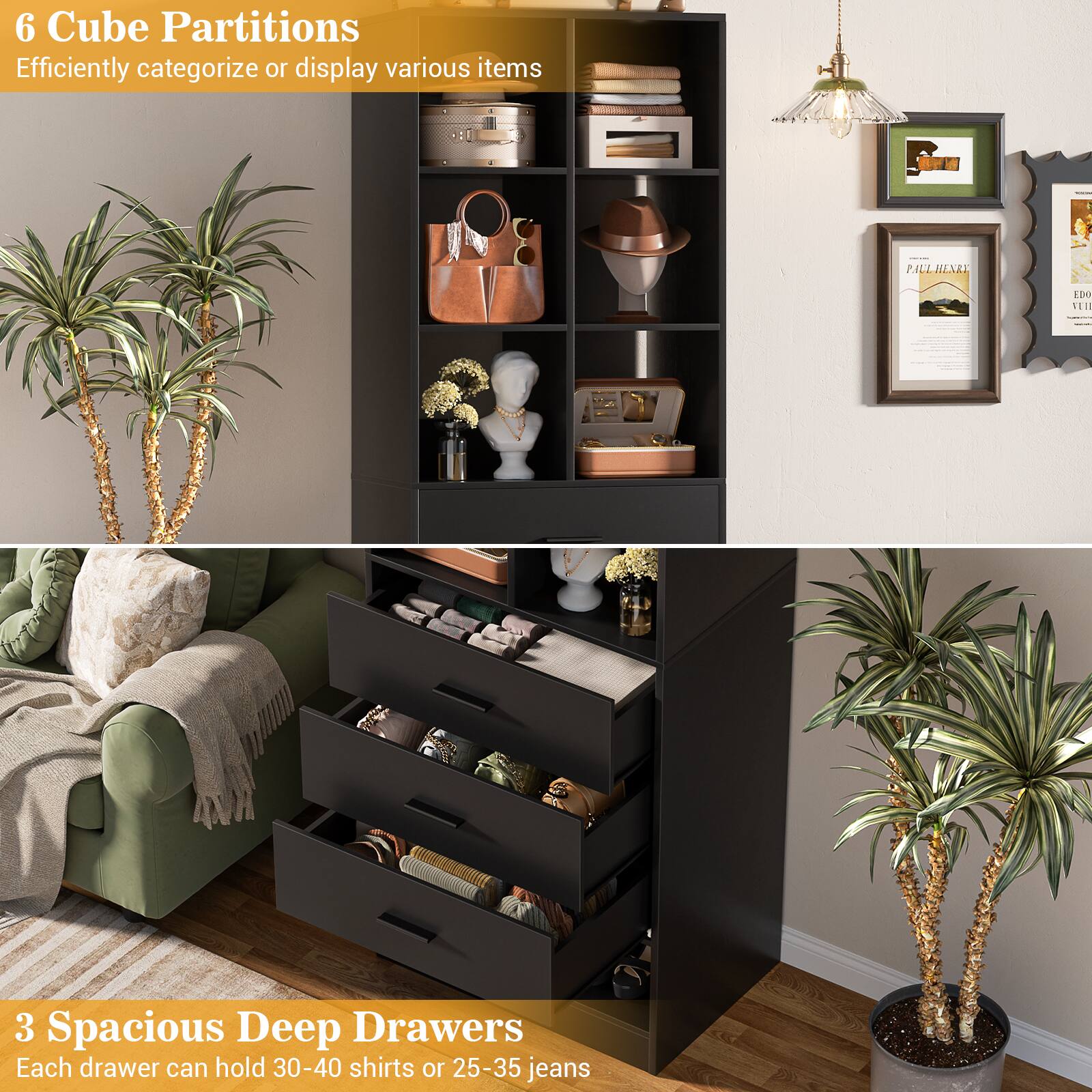 6 Cube Partitions  
Efficiently categorize or display various items

3 Spacious Deep Drawers  
Each drawer can hold 30-40 shirts or 25-35 jeans