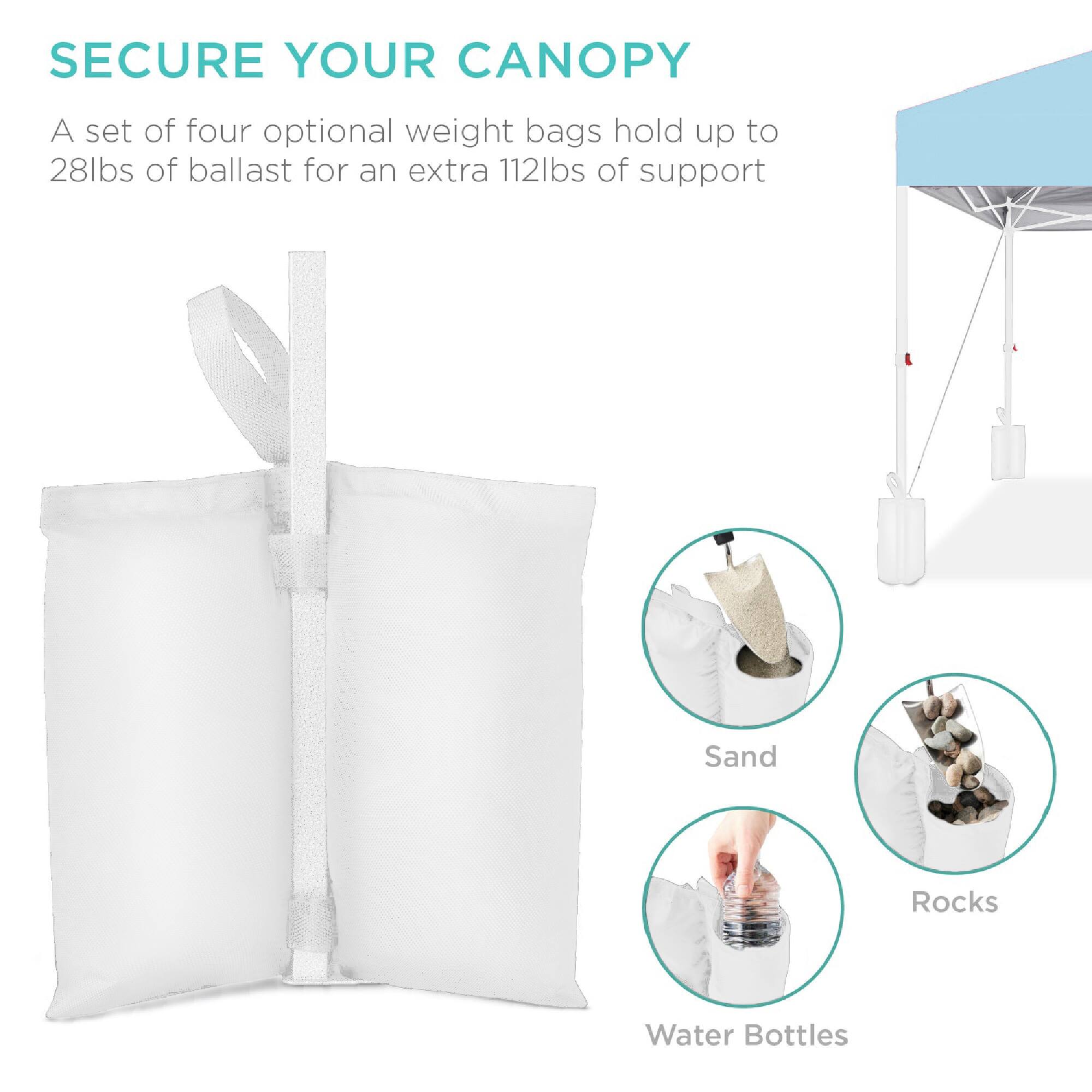 SECURE YOUR CANOPY

A set of four optional weight bags hold up to 28lbs of ballast for an extra 112lbs of support

Sand  
Rocks  
Water Bottles