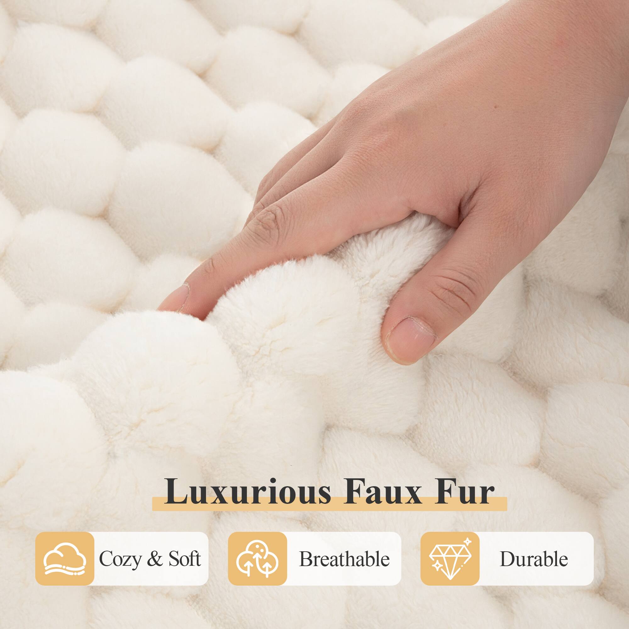 Luxurious Faux Fur

- Cozy & Soft
- Breathable
- Durable
