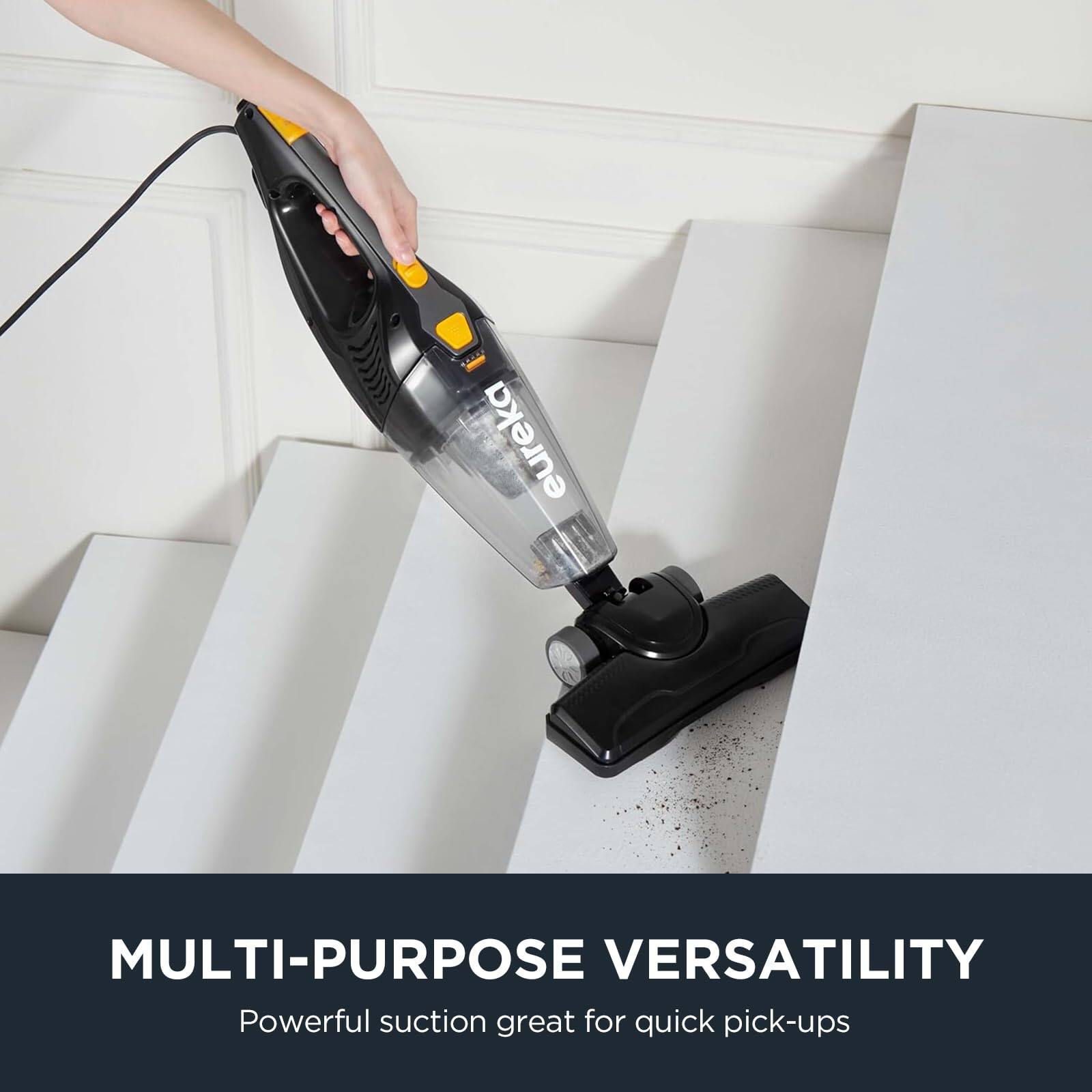 **MULTI-PURPOSE VERSATILITY**  
Powerful suction great for quick pick-ups