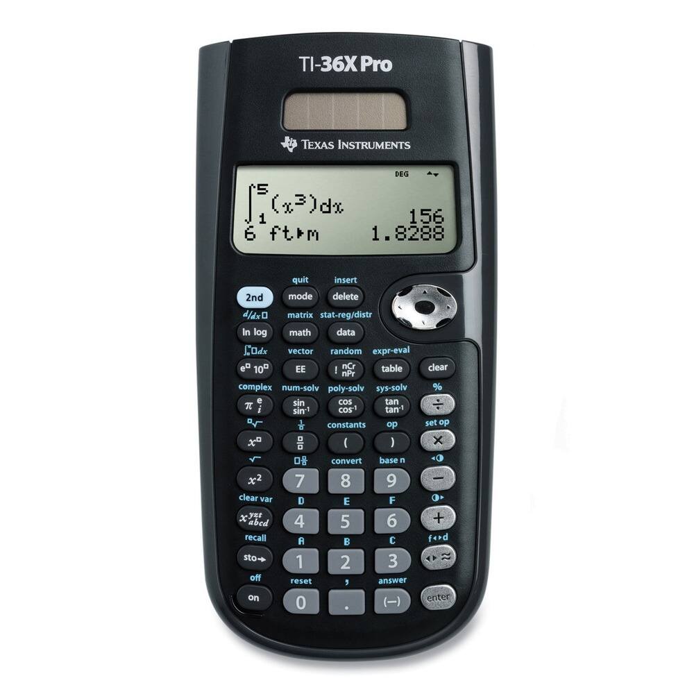 TI-36X Pro  
TEXAS INSTRUMENTS  
DEG  

∫₁⁵ (x³)dx  
6 ftm  
1.8288  

2nd  
quit  
mode  
insert  
delete  
d/dx  
matrix  
stat-reg/distr  
ln log  
math  
data  
Cods  
vector  
random  
expr-eval  
e  
10  
E  
nCr  
table  
clear  
I  
nPr  
complex  
num-solv  
poly-solv  
sys-solv  
%  
e  
sin  
cos  
tan  
T  
i  
cos  
tan  
sin⁻¹  
+  
constants  
do  
set do  
x  
( )  
x  
convert  
base n  
0  
|  
x²  
7  
8  
9  
clear var  
D  
E  
F  
ye  
+  
abed  
4  
5  
6  
recall  
A  
f4rd  
sto  
3  
1  
2  
off  
reset  
answer  
,  
on  
enter  
0