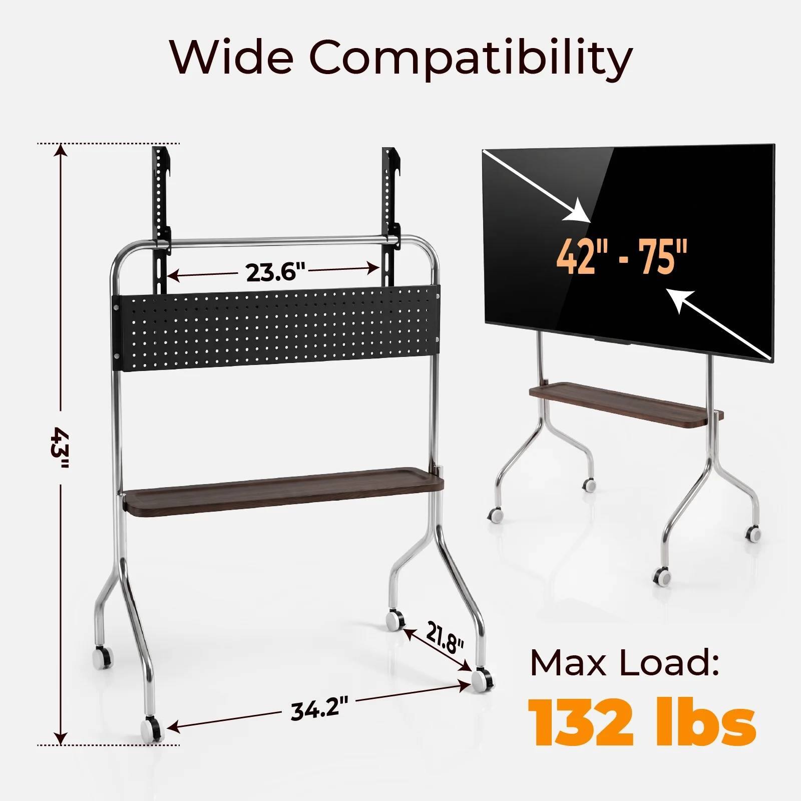 Wide Compatibility

23.6"  
42" - 75"  
43"  
34.2"  
21.8"  
Max Load: 132 lbs