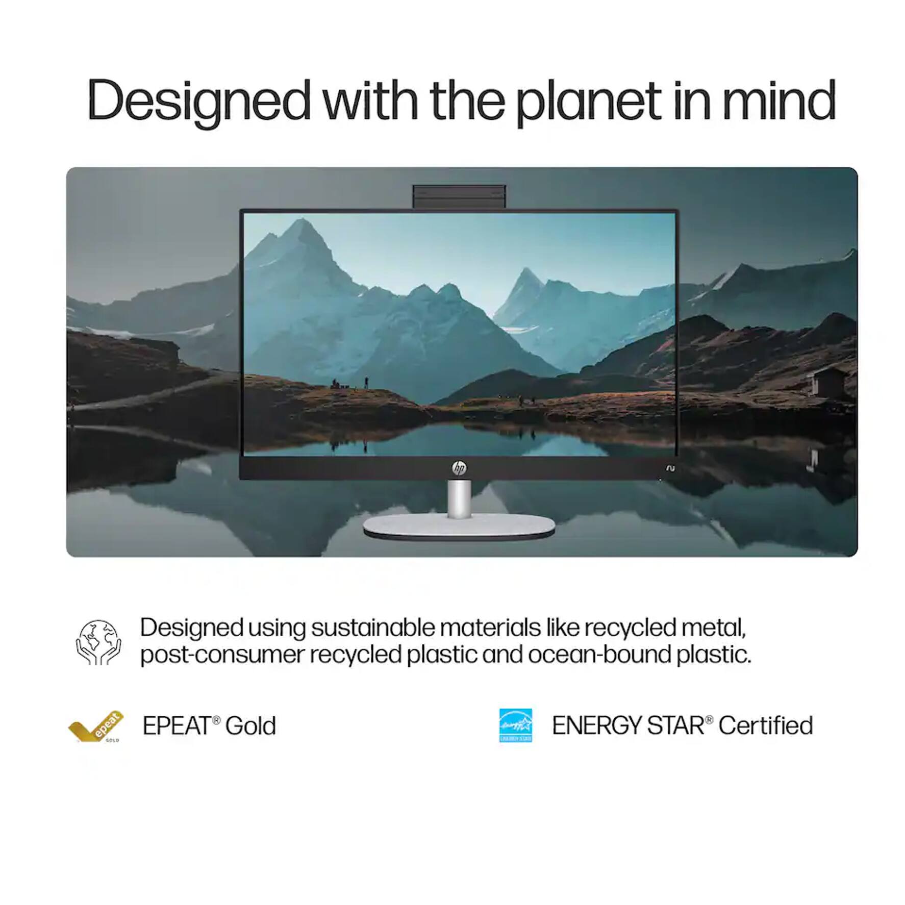 Designed with the planet in mind

Designed using sustainable materials like recycled metal, post-consumer recycled plastic, and ocean-bound plastic.

EPEAT® Gold

ENERGY STAR® Certified