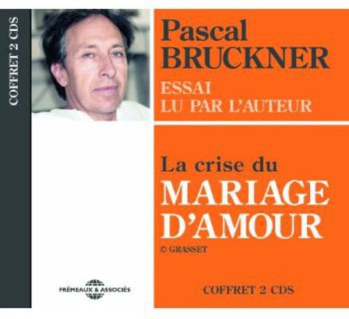 Pascal Bruckner - La Crise Du Mariage D'Amour   - COMPACT DISCS [CD] price history on PriceWatchPro