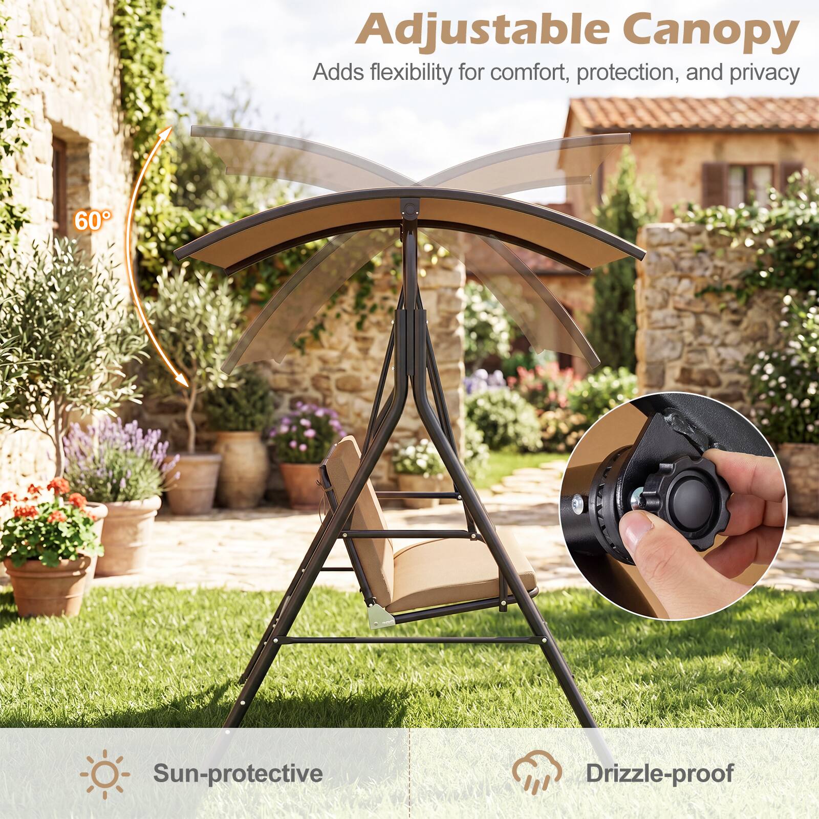 Adjustable Canopy Adds flexibility for comfort, protection, and privacy

60°

Sun-protective

Drizzle-proof