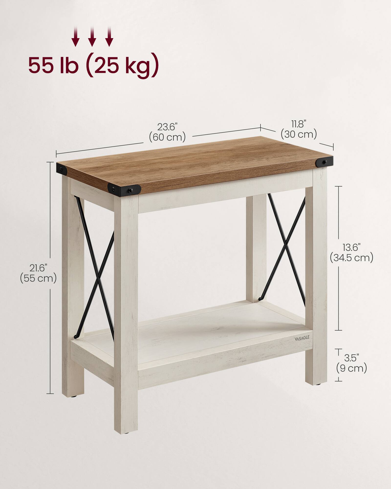 55 lb (25 kg)  
21.6" (55 cm)  
23.6" (60 cm)  
11.8" (30 cm)  
13.6" (34.5 cm)  
3.5" (9 cm)  
VASAGLE