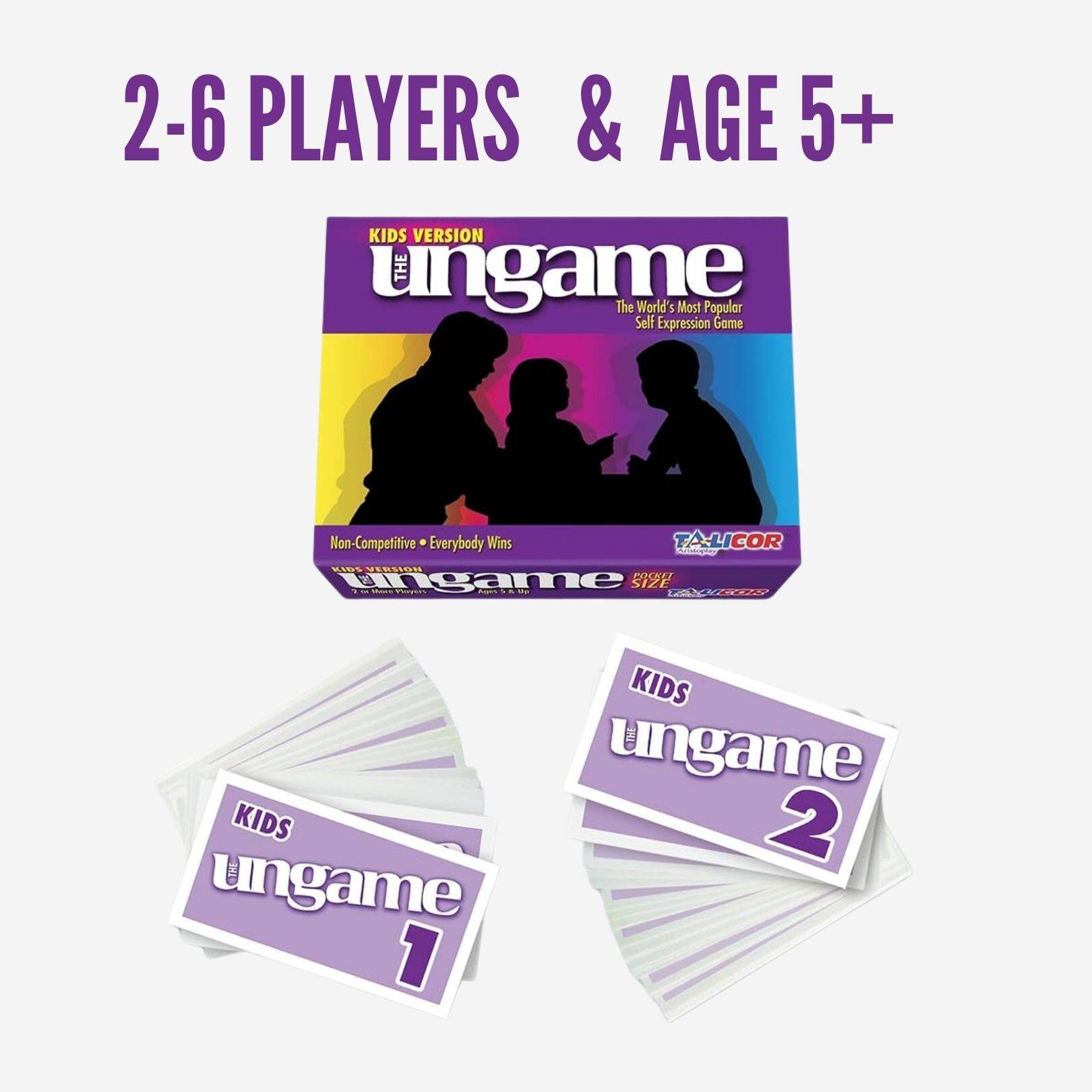 2-6 PLAYERS & AGE 5+  
KIDS VERSION  
THE UNGAME  
The World's Most Popular Self Expression Game  
Non-Competitive • Everybody Wins  
TA-H COR  
KIDS UNGAME 1  
KIDS UNGAME 2