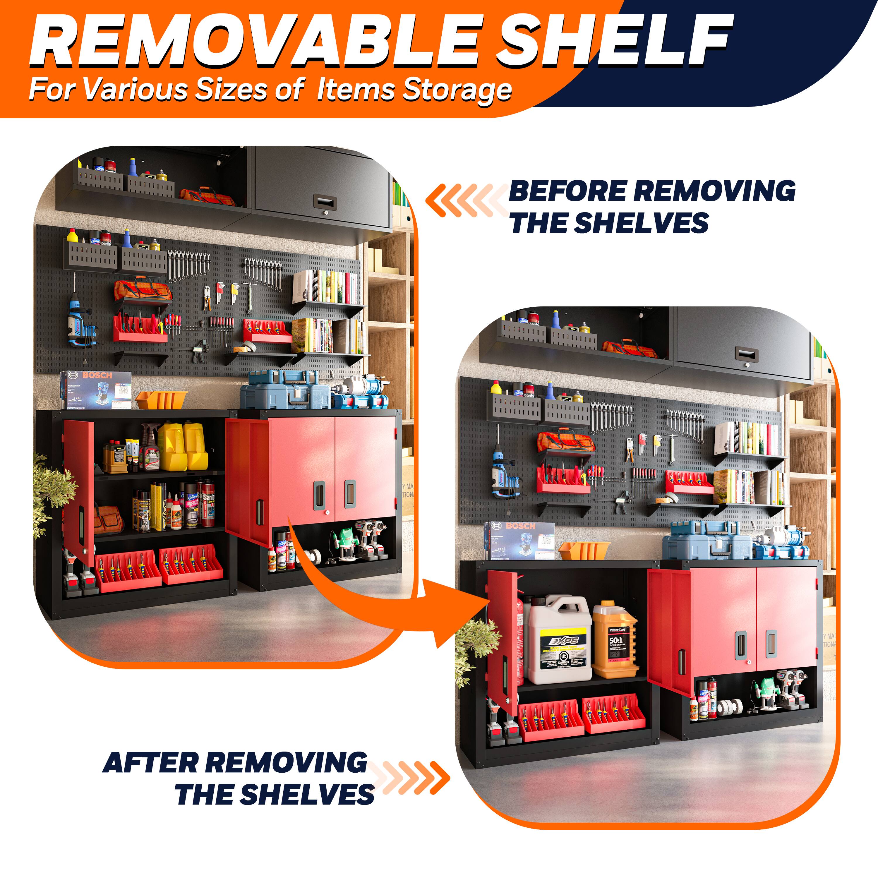 REMOVABLE SHELF  
For Various Sizes of Items Storage  

BEFORE REMOVING THE SHELVES  

AFTER REMOVING THE SHELVES