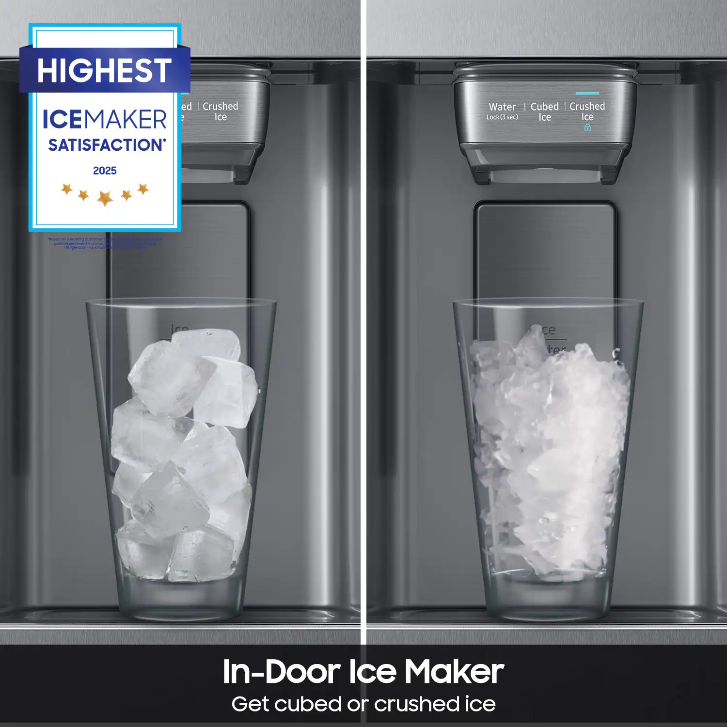 HIGHEST  
ICEMAKER SATISFACTION  
2025  

In-Door Ice Maker  
Get cubed or crushed ice  

Water | Cubed Ice | Crushed Ice  
Lock(3sec)  

ed | Crushed Ice