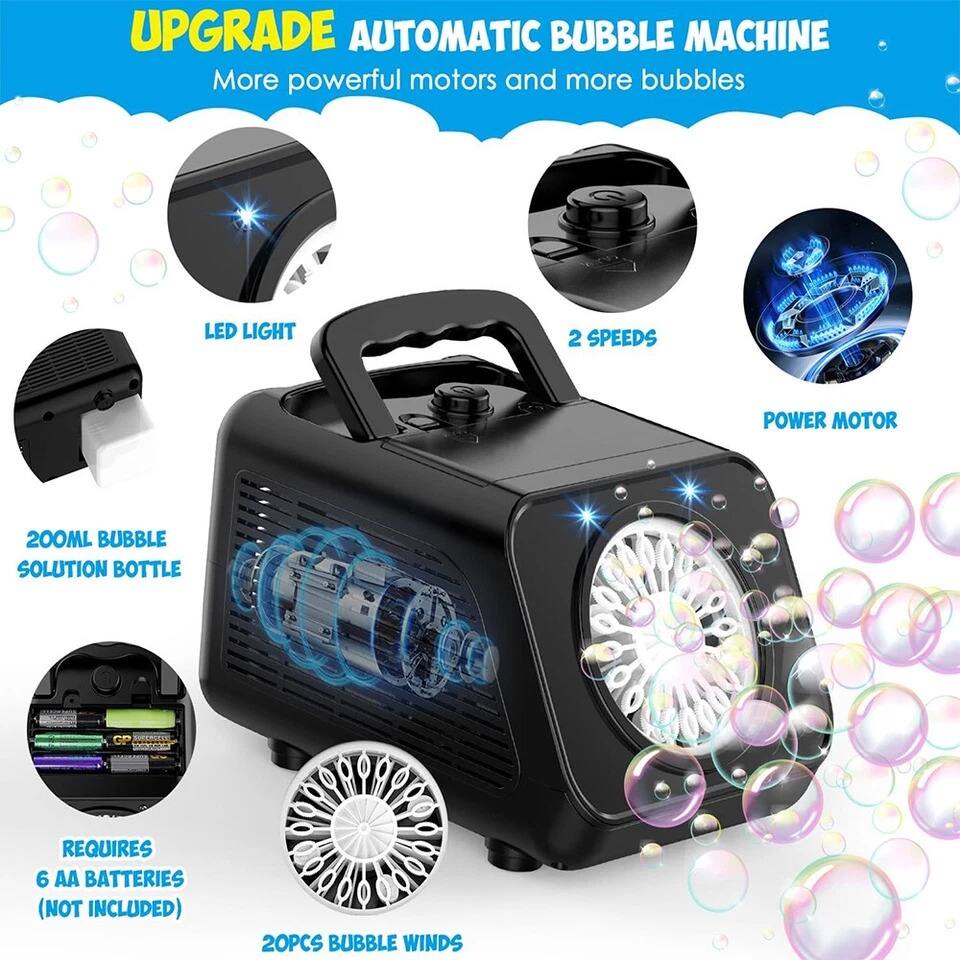 UPGRADE AUTOMATIC BUBBLE MACHINE  
More powerful motors and more bubbles  

LED LIGHT  
2 SPEEDS  
POWER MOTOR  
200ML BUBBLE SOLUTION BOTTLE  
REQUIRES 6 AA BATTERIES (NOT INCLUDED)  
20PCS BUBBLE WINDS