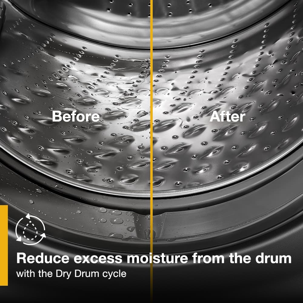 Reduce excess moisture from the drum with the Dry Drum cycle. Before After