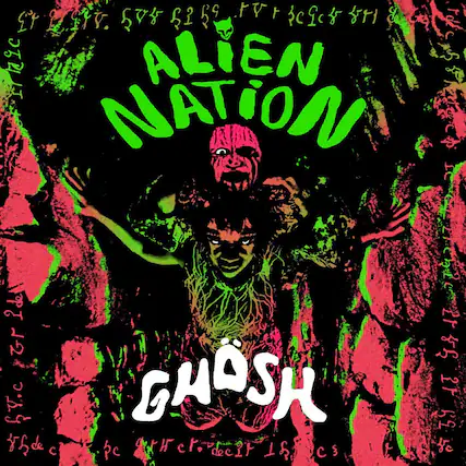 ALIEN NATION
GHOŠH