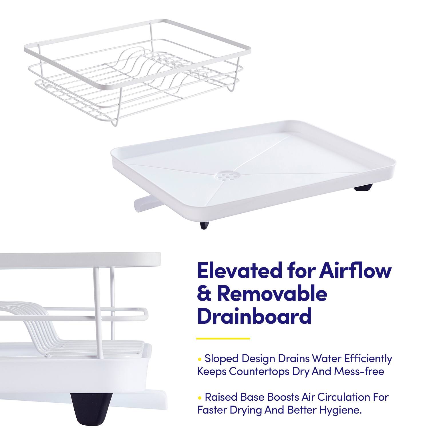 Elevated for Airflow & Removable Drainboard

- Sloped Design Drains Water Efficiently Keeps Countertops Dry And Mess-free
- Raised Base Boosts Air Circulation For Faster Drying And Better Hygiene.