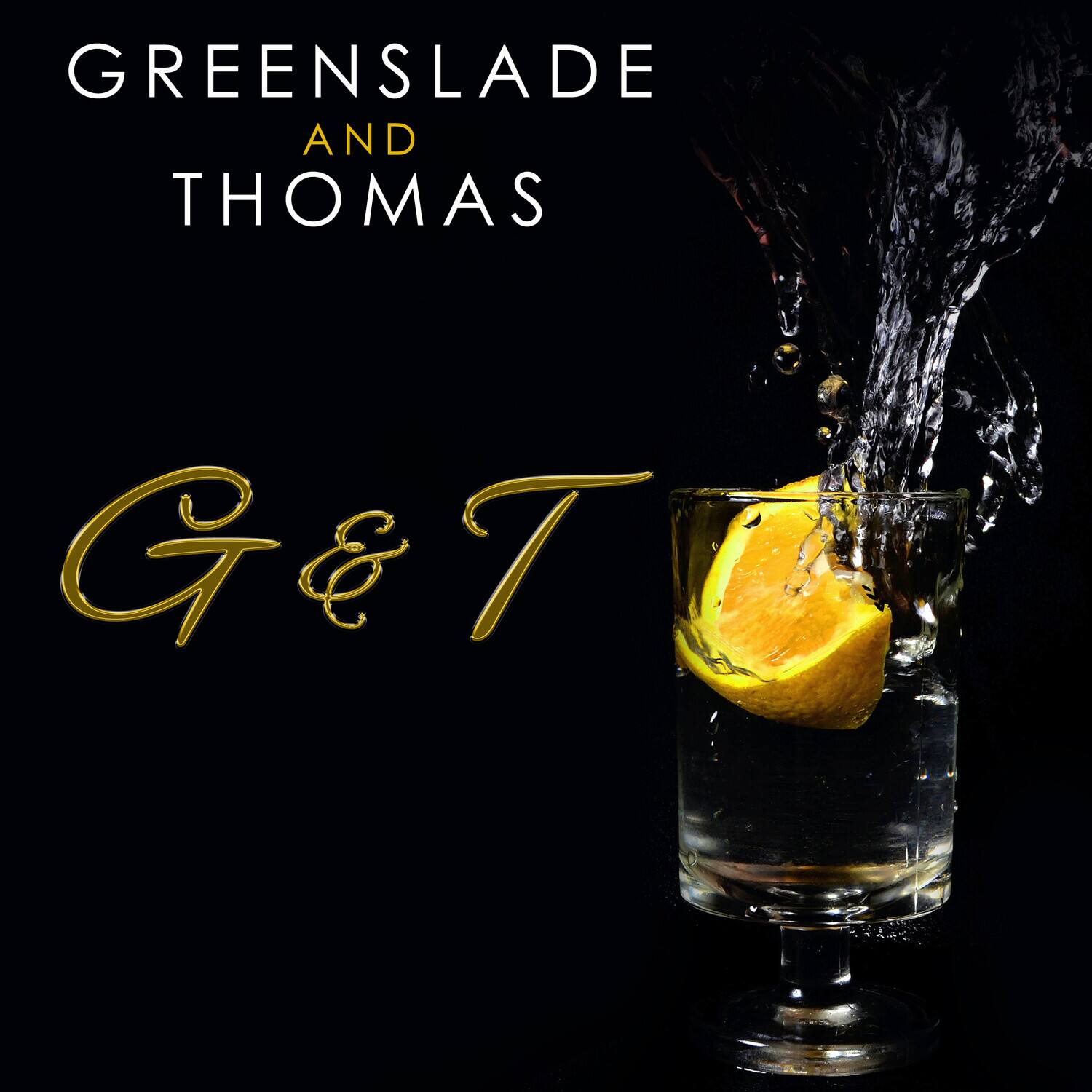 GREENSLADE AND THOMAS  
G & T