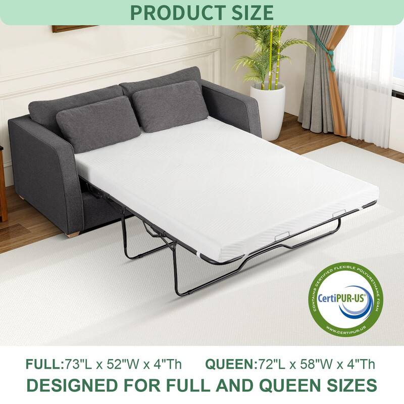 PRODUCT SIZE

FULL: 73"L x 52"W x 4"Th  
QUEEN: 72"L x 58"W x 4"Th  

DESIGNED FOR FULL AND QUEEN SIZES  

CERTIFIED FLEXIBLE POLYURETHANE CONTAINS CertiPUR-US FOAM  
www.certipur-us.com