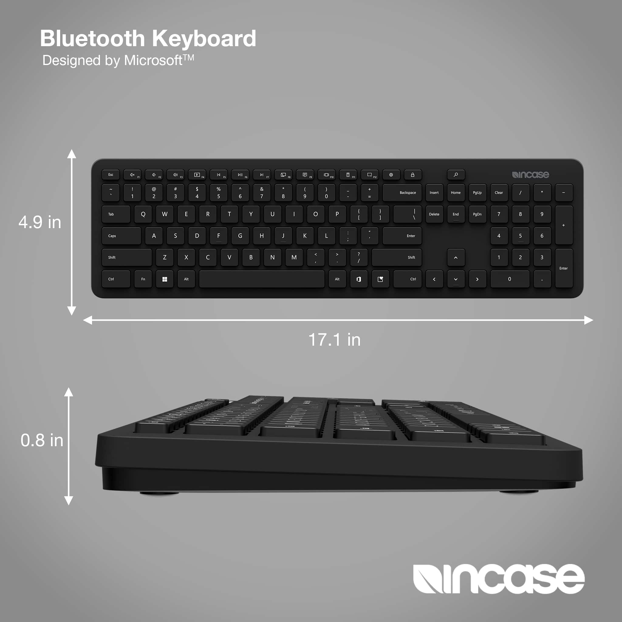 Bluetooth Keyboard by MicrosoftTM Designed by incase. 17.1 in x 0.8 in.