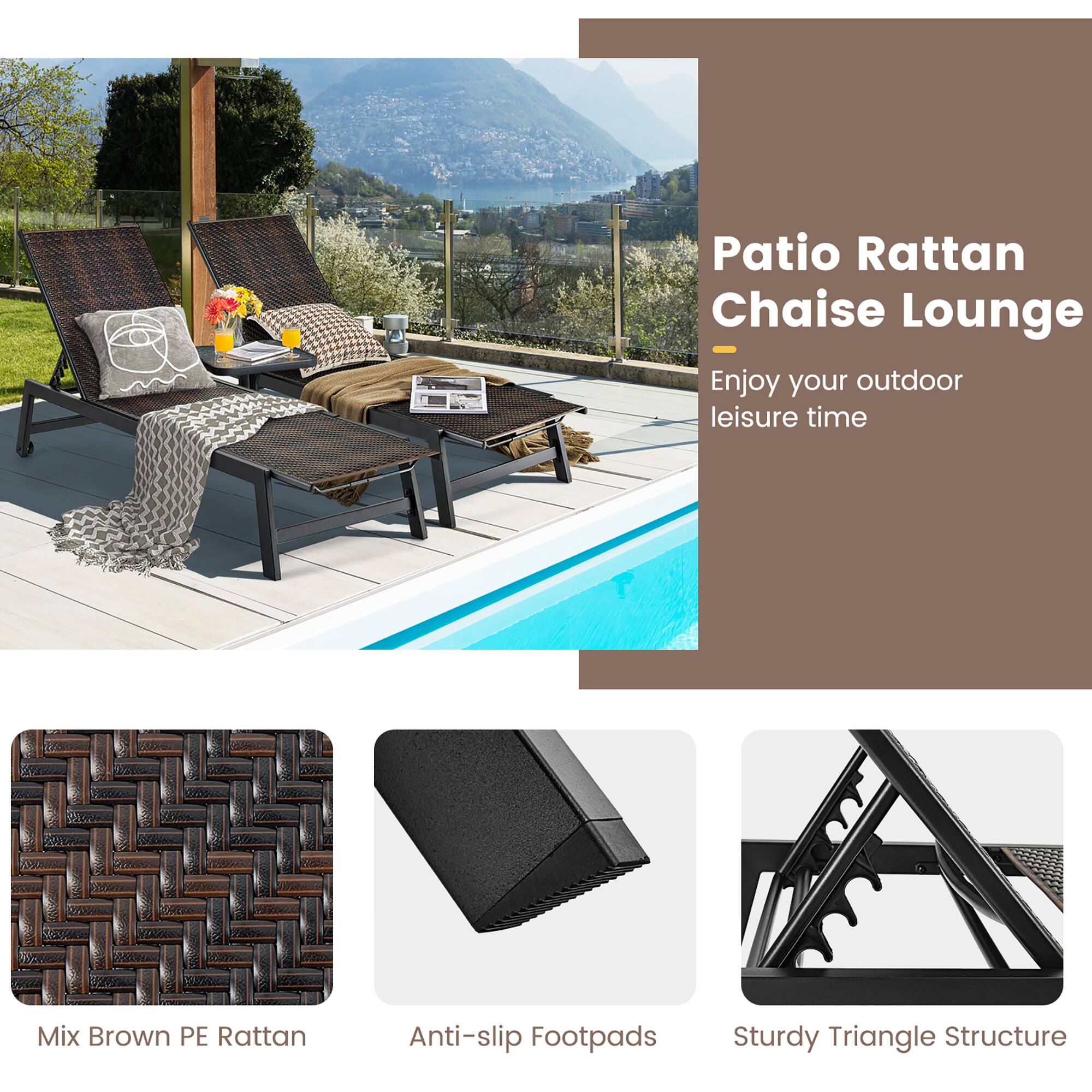 Patio Rattan Chaise Lounge  
- Enjoy your outdoor leisure time  

Mix Brown PE Rattan  
Anti-slip Footpads  
Sturdy Triangle Structure