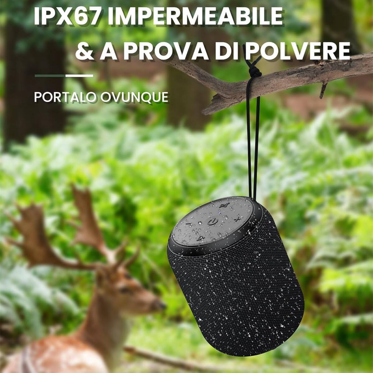 IPX67 IMPERMEABILE & A PROVA DI POLVERE  
PORTALO OVUNQUE