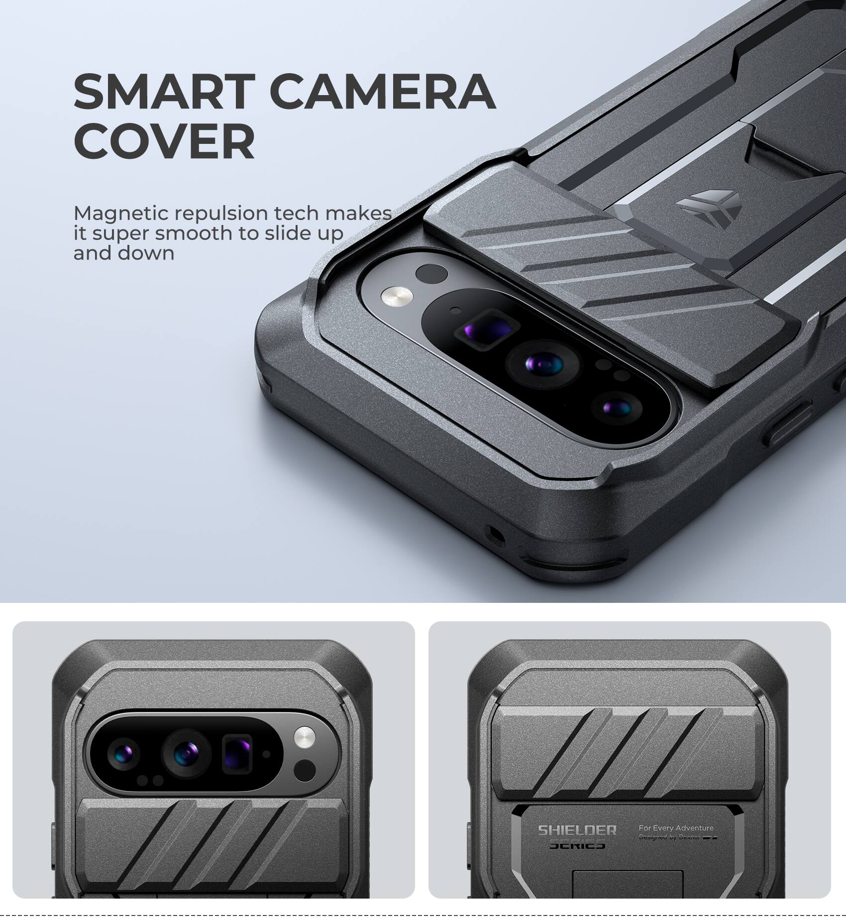 SMART CAMERA COVER
Magnetic repulsion tech makes it super smooth to slide up and down
SHIELDER For Every Adventure
JCRIC