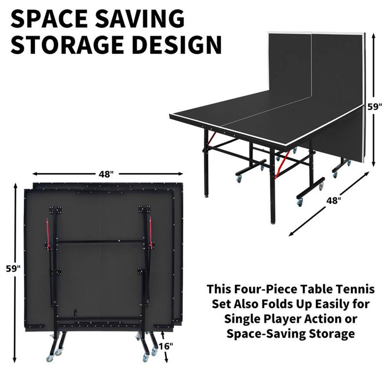 SPACE SAVING STORAGE DESIGN

59" 48" 48" 59" 16"

This Four-Piece Table Tennis Set Also Folds Up Easily for Single Player Action or Space-Saving Storage