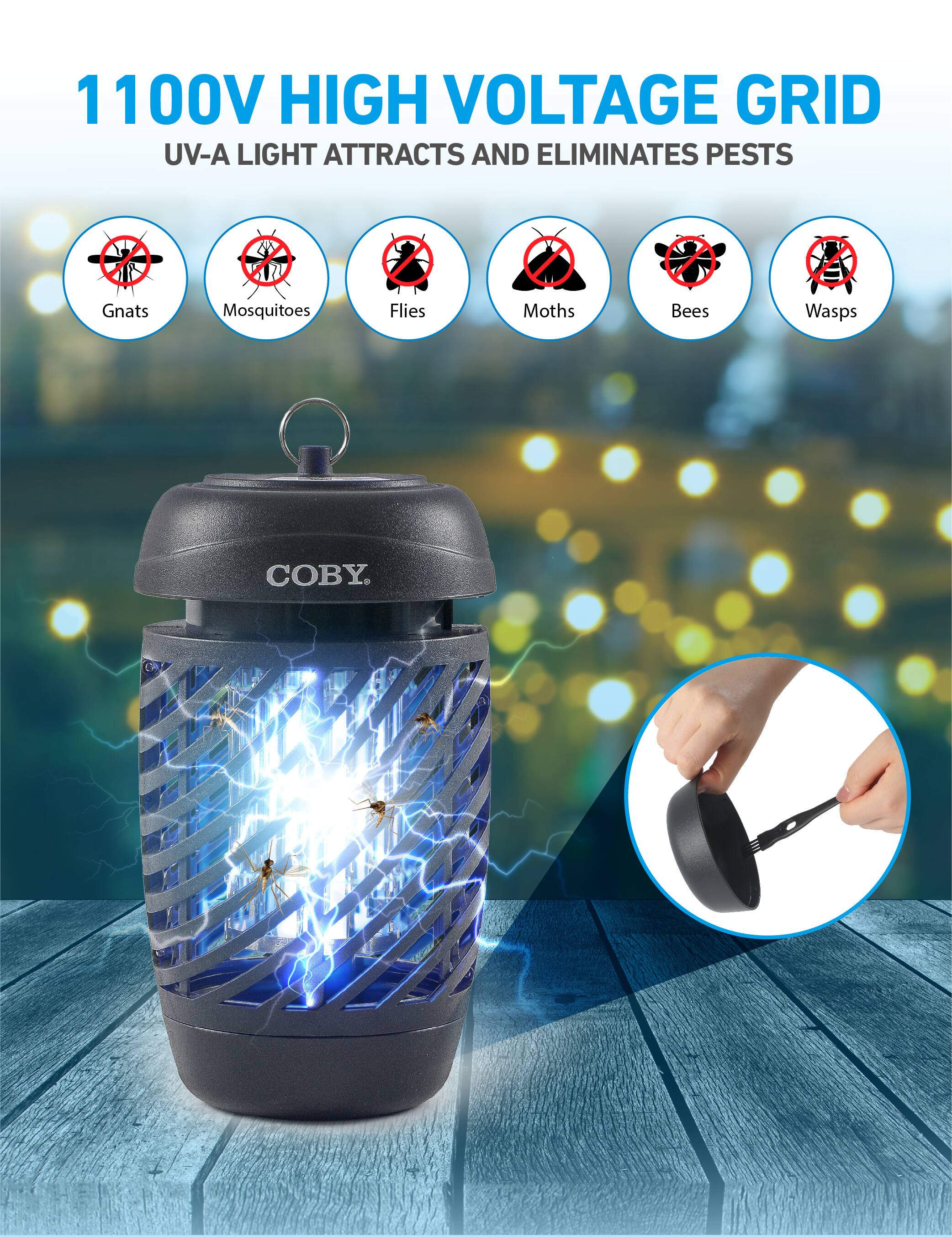 1100V HIGH VOLTAGE GRID  
UV-A LIGHT ATTRACTS AND ELIMINATES PESTS  

Gnats  
Mosquitoes  
Flies  
Moths  
Bees  
Wasps  

COBY