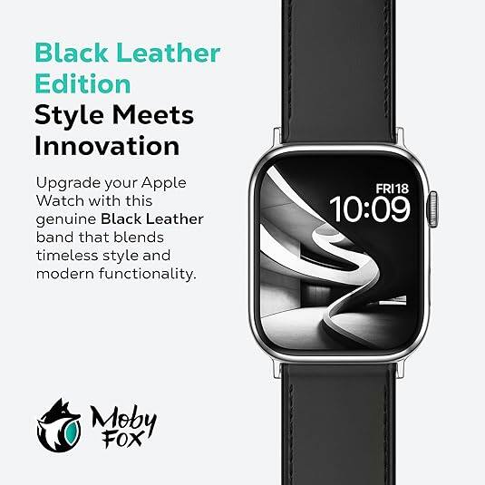 Black Leather Edition  
Style Meets Innovation  

Upgrade your Apple Watch with this genuine Black Leather band that blends timeless style and modern functionality.  

FRI 18  
10:09  

Moby FOX