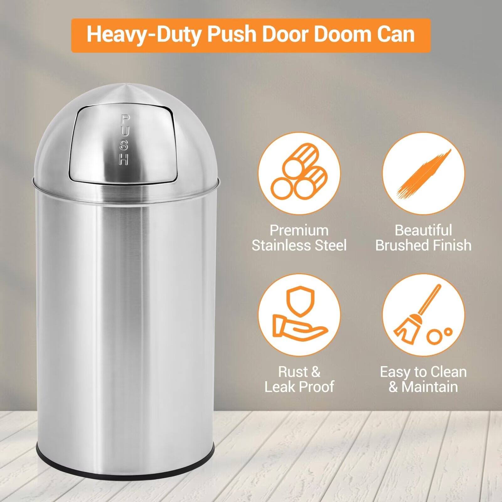 Heavy-Duty Push Door Doom Can

- Premium Stainless Steel
- Beautiful Brushed Finish
- Rust & Leak Proof
- Easy to Clean & Maintain