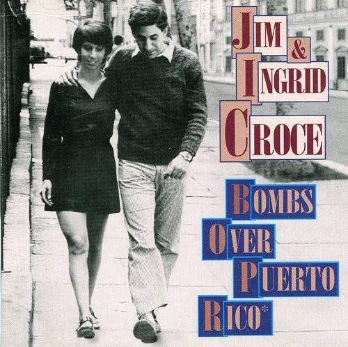 Jim & Ingrid Croce  
Bombs Over Puerto Rico