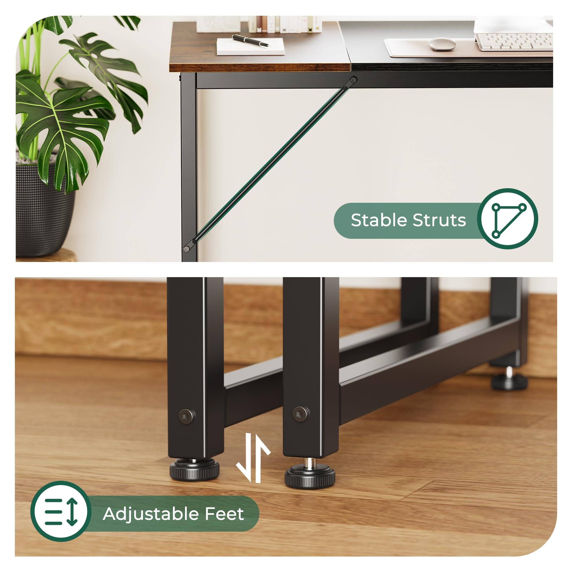 Stable Struts  
Adjustable Feet