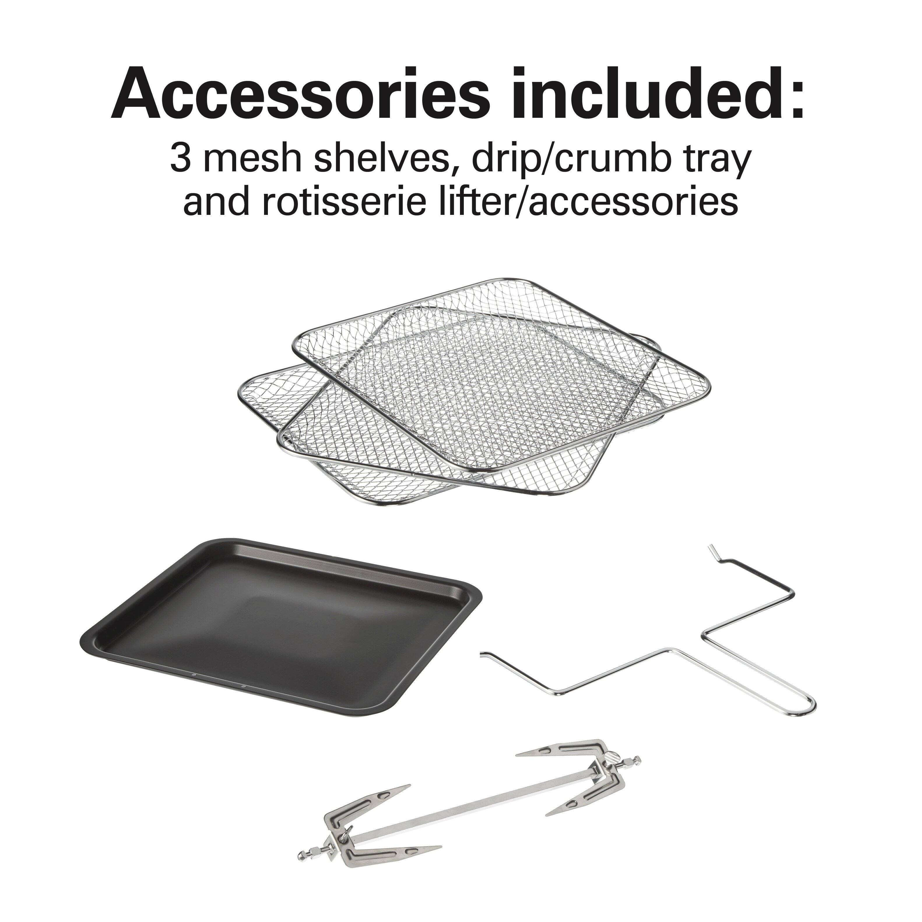 Accessories included: 3 mesh shelves, drip/crumb tray and rotisserie lifter/accessories