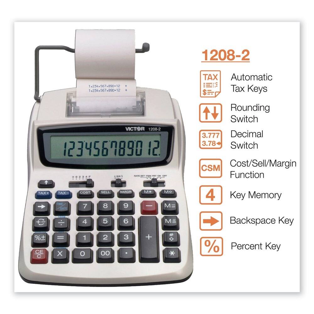1208-2

Automatic Tax Keys

Rounding Switch

Decimal Switch

Cost/Sell/Margin Function

Key Memory

Backspace Key

Percent Key

1,234,567,890+12
1,234,567,890+12

1234567890 12

TAX+ TAX- COST SELL MARGIN M* M M

TIME DATE

7 8 9

4 5 6

1 2 3

0 00

%± =

X

CE C

%