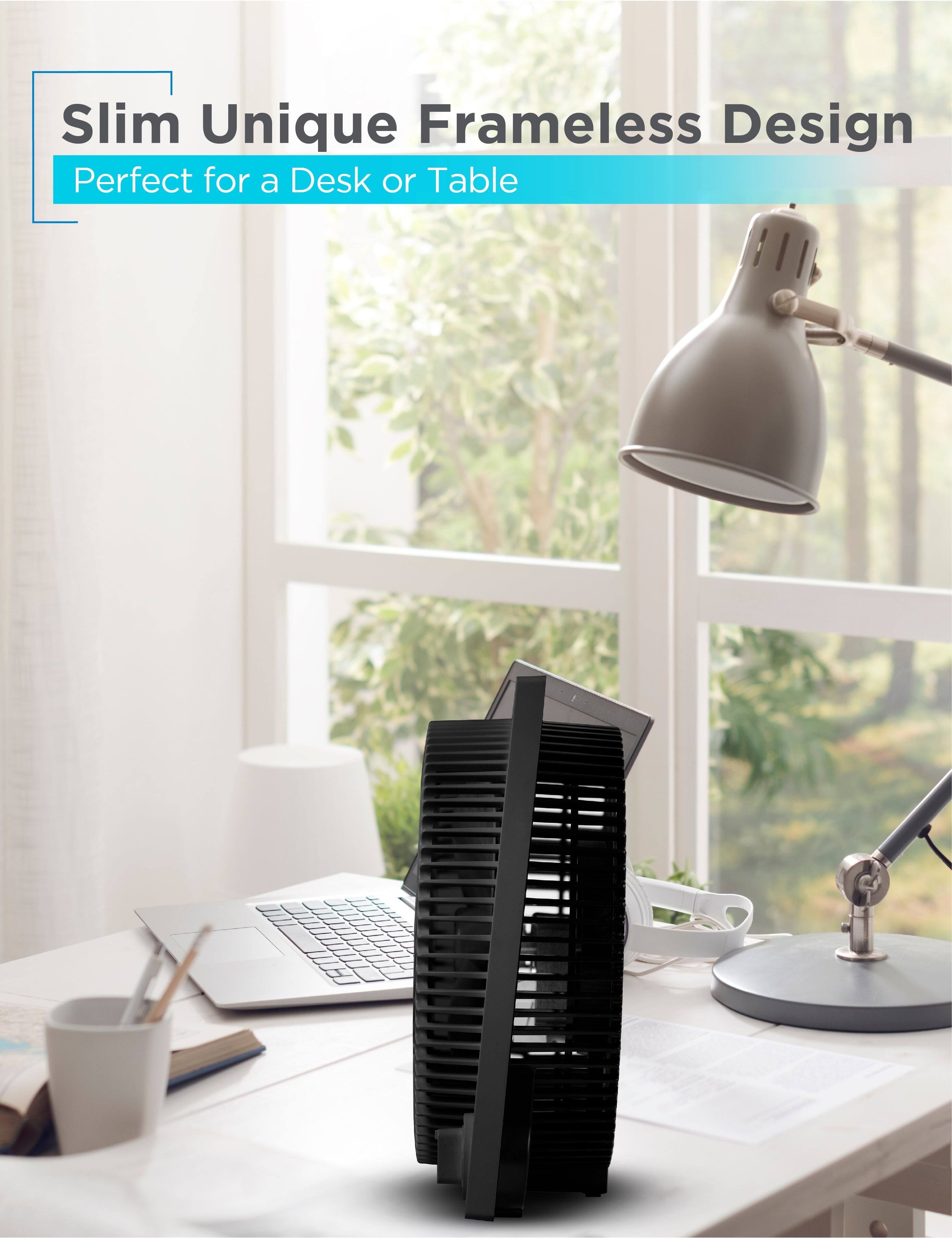 Slim Unique Frameless Design
Perfect for a Desk or Table