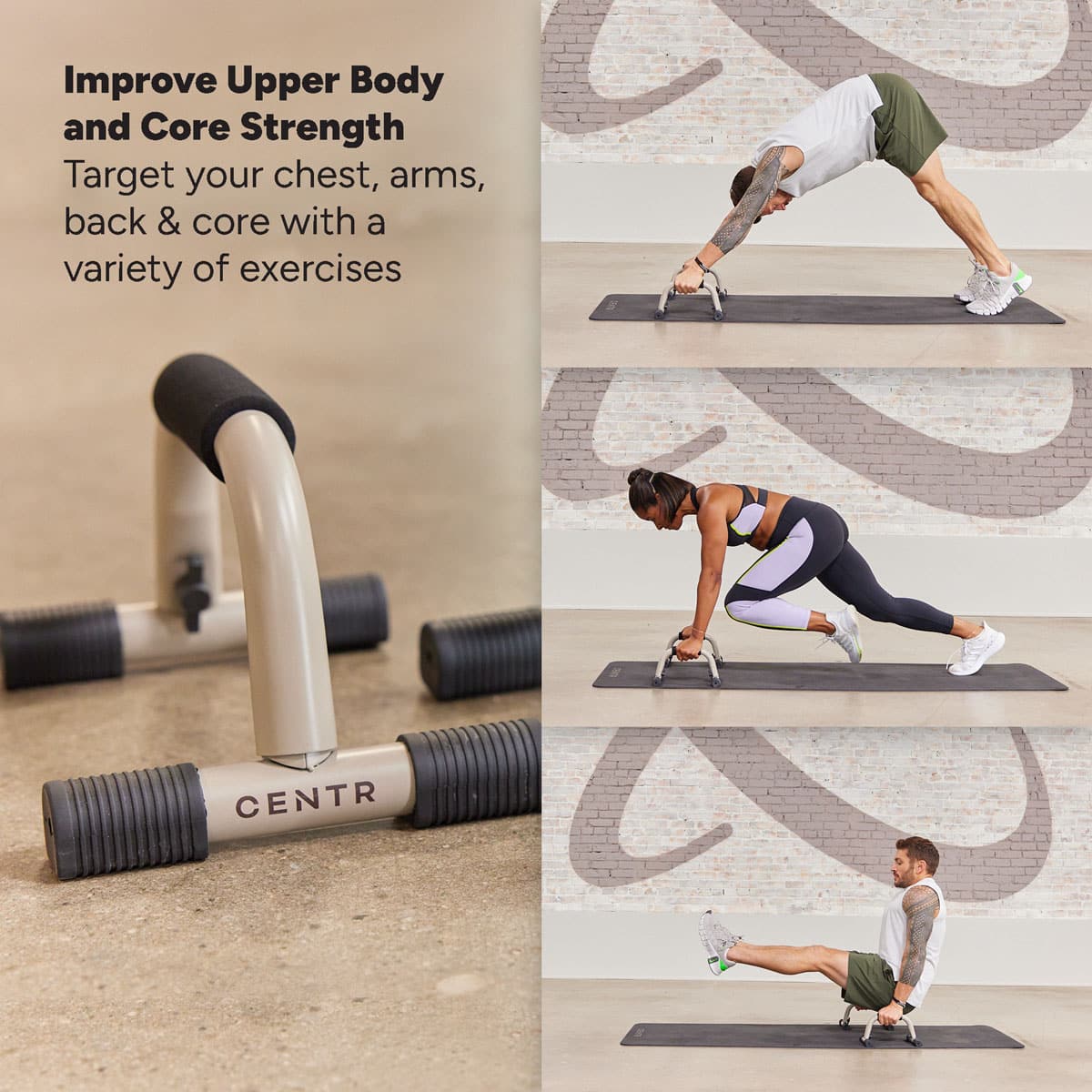 Improve Upper Body and Core Strength Target your chest, arms, back, and core with a variety of exercises CENTR.
