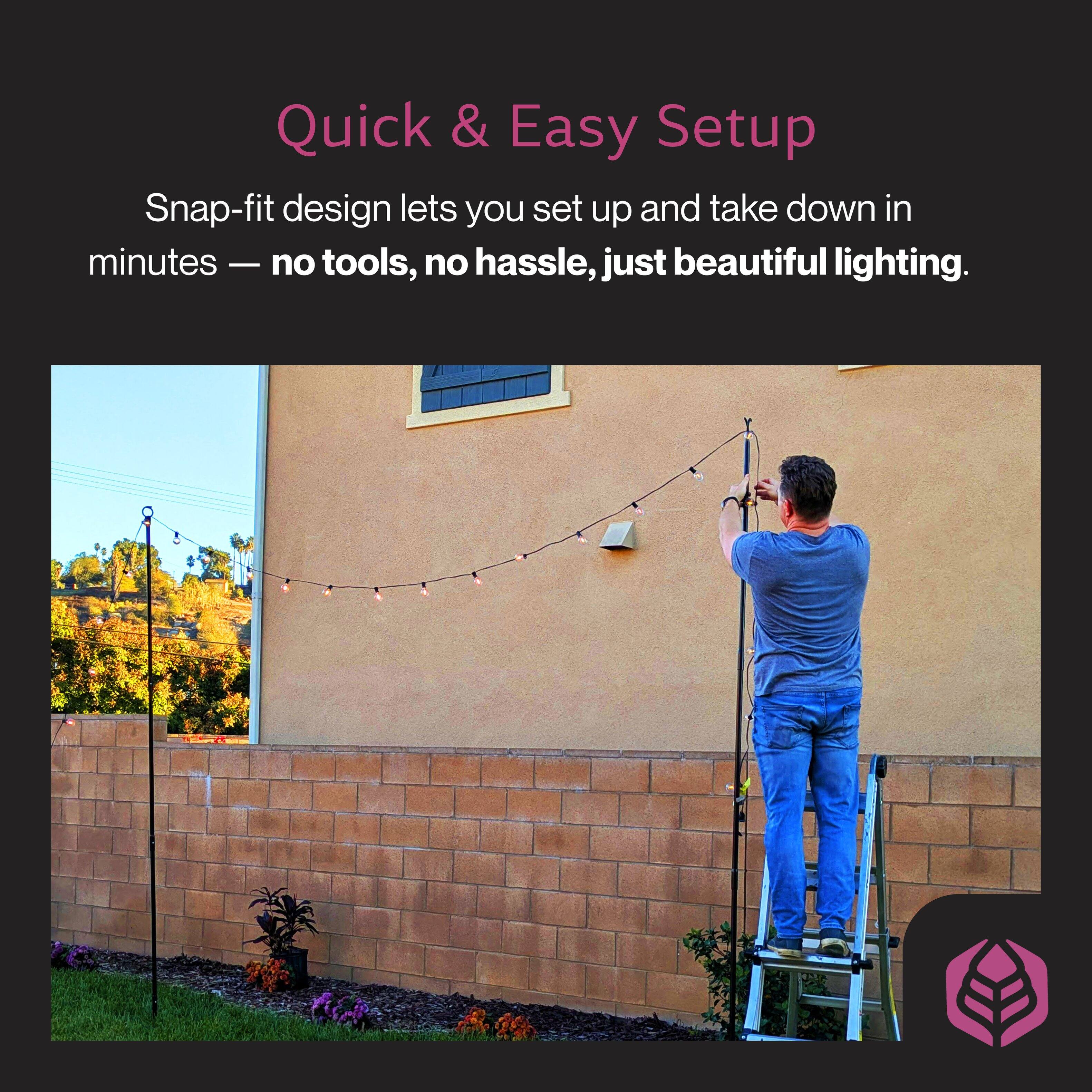 Quick & Easy Setup

Snap-fit design lets you set up and take down in minutes — no tools, no hassle, just beautiful lighting.