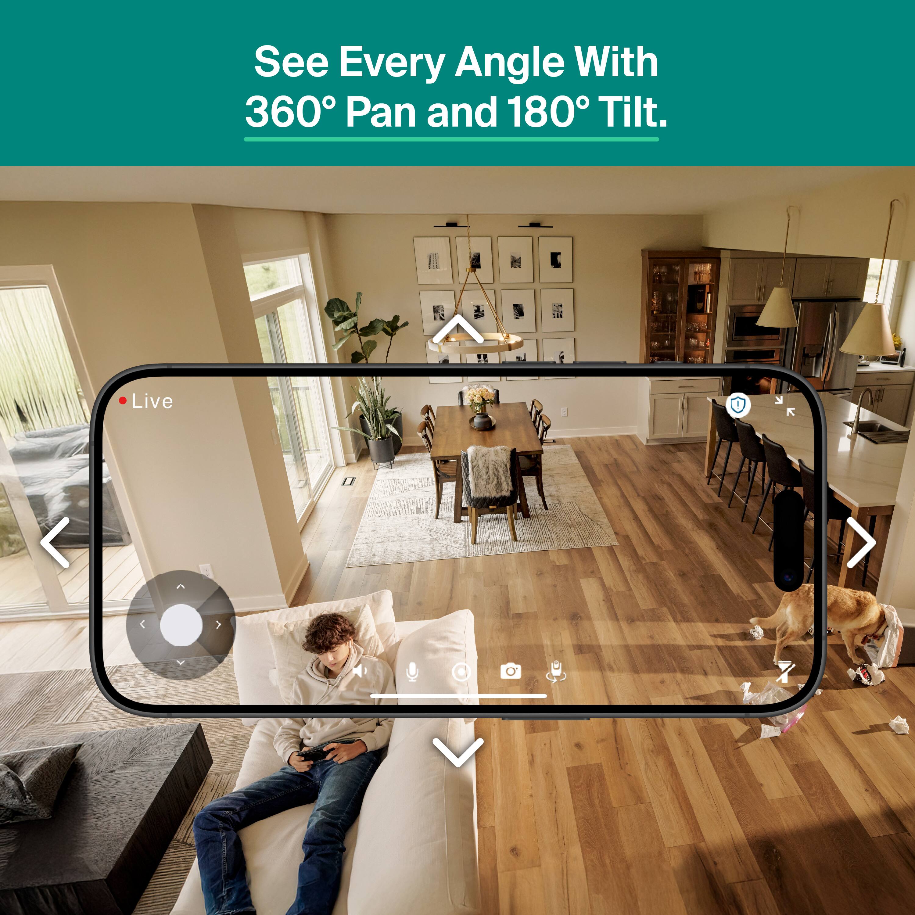 See Every Angle With 360° Pan and 180° Tilt.