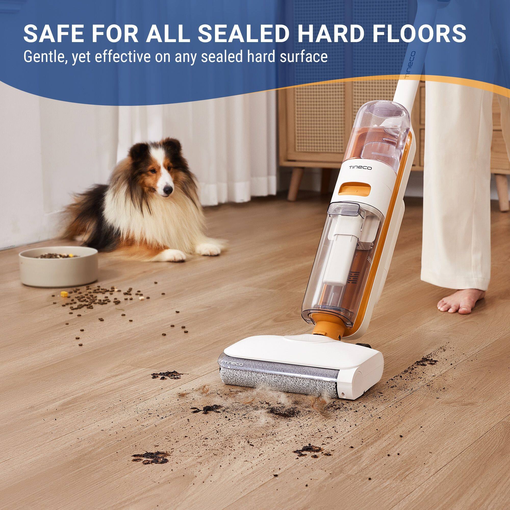 SAFE FOR ALL SEALED HARD FLOORS  
Gentle, yet effective on any sealed hard surface